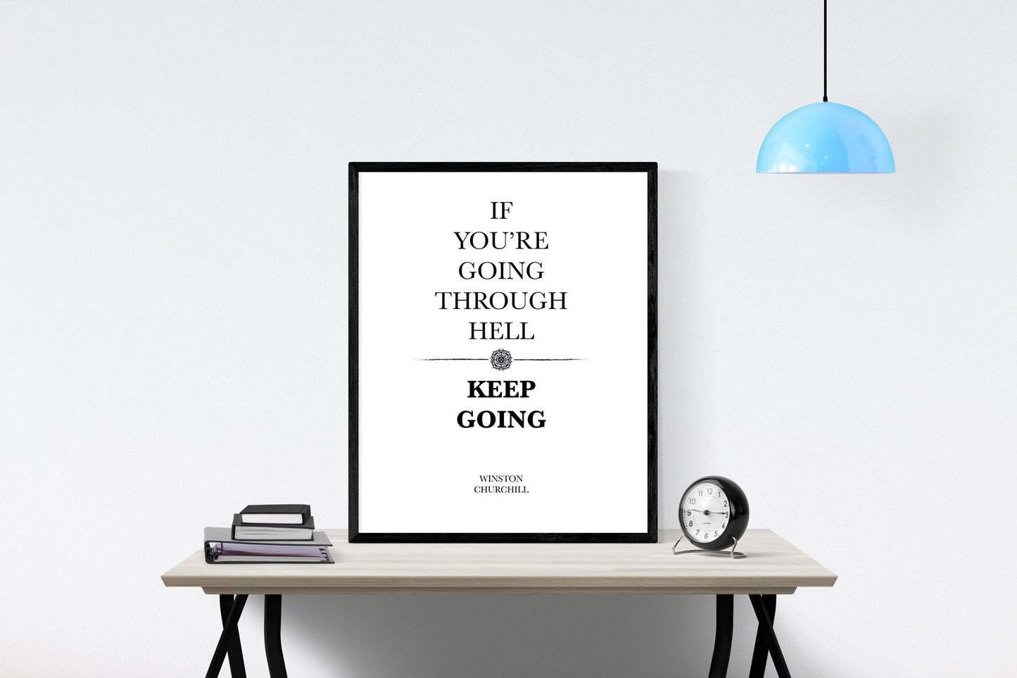 Winston Churchill Life Quote | If You're Going Through Hell, Keep Going | Modern Minimalist Art | Inspirational Print | WW2 | Military