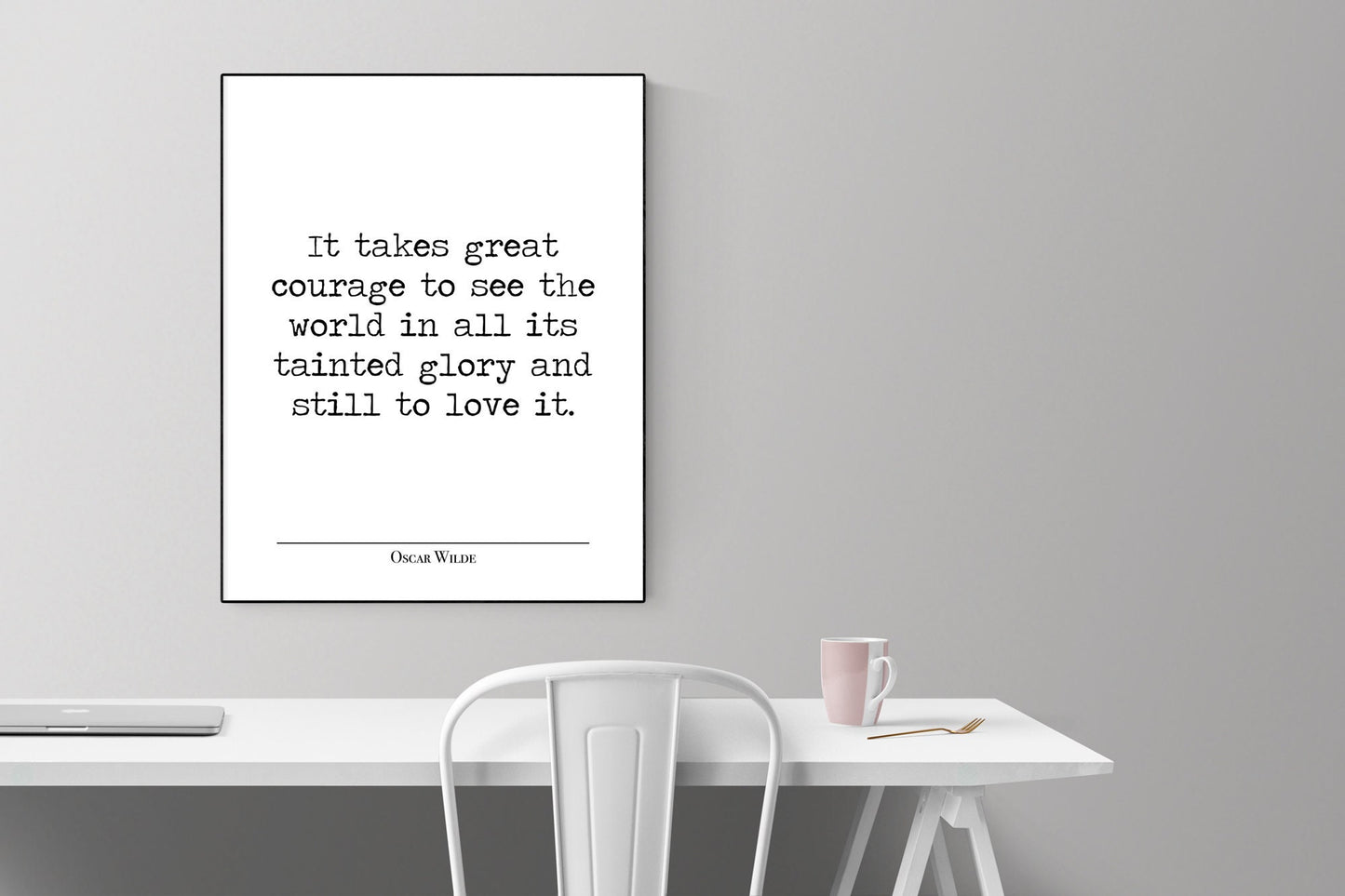 Oscar Wilde Quote Print | It Take Great Courage Poster | Inspirational Artwork | Literature Artwork