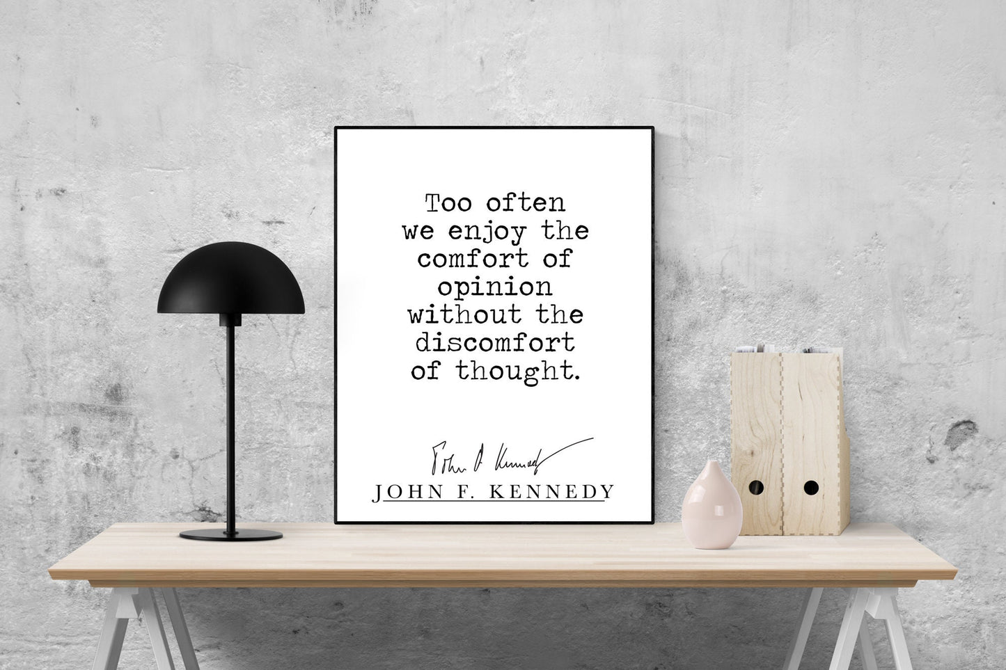 JFK Quote | Discomfort Of Thought | Modern Minimalist Art | Inspirational Print | Black & White | Office Decor