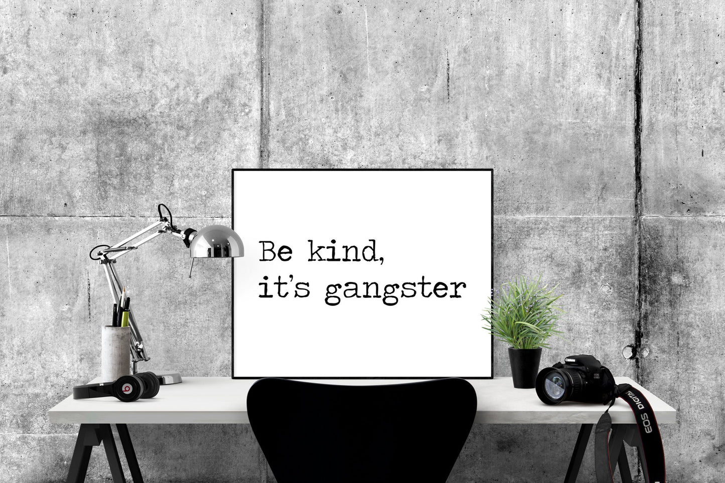 Be Kind It’s Gangster Art Print – Bold Black Typography Wall Decor | Modern Motivational Quote | Living Room | Home Decor Poster