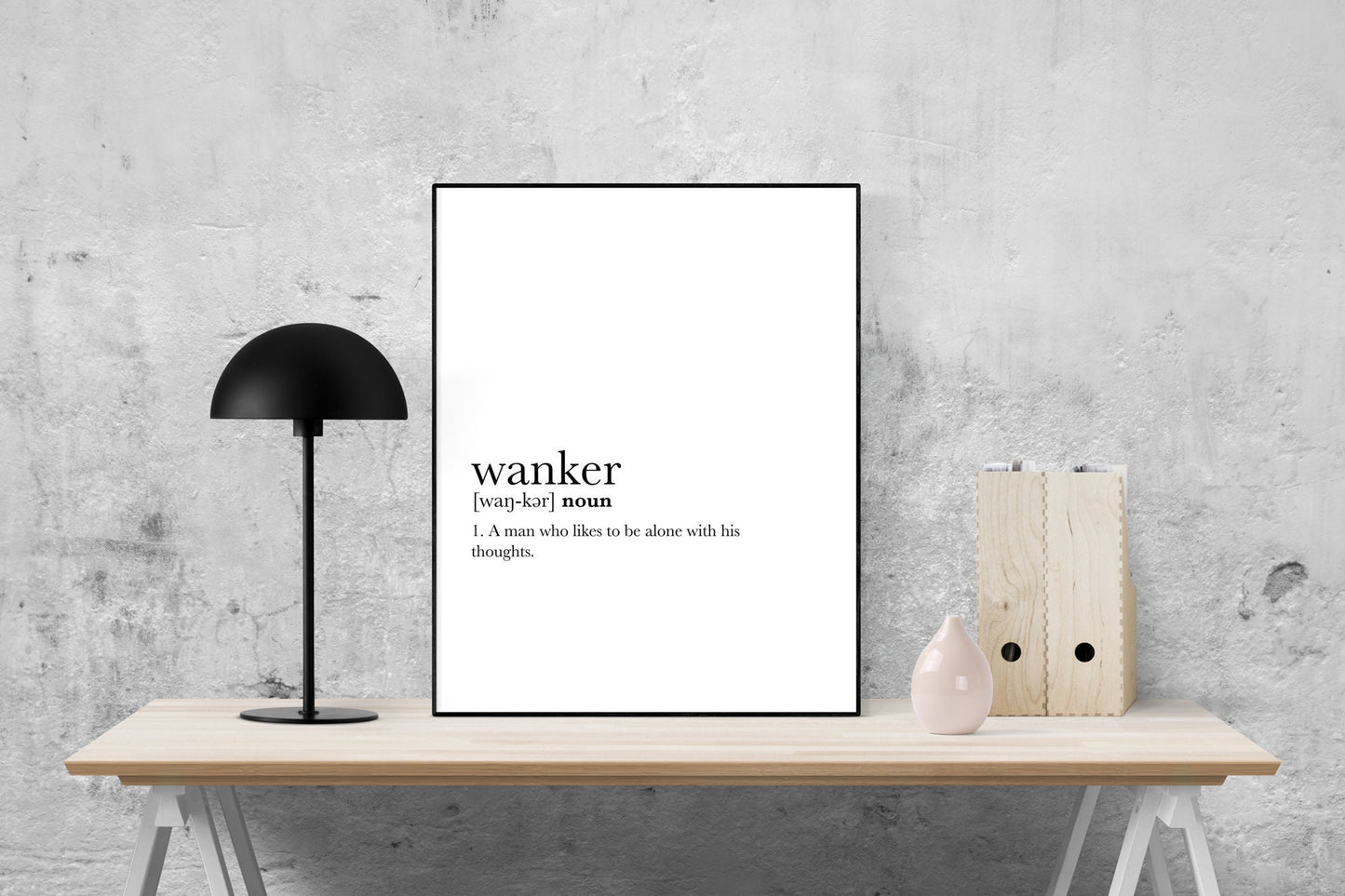 Funny Definition Quote Art Print | Wanker A Man Who Likes To Be Alone With His Thoughts | Home Decor | Poster