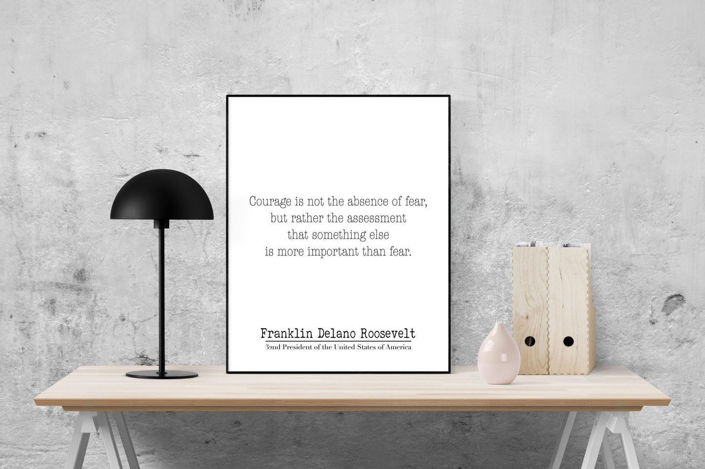 FDR Quote Art Print | Courage Is Not The Absence Of Fear | Franklin Delano Roosevelt | Inspirational Living Room | Historical Poster