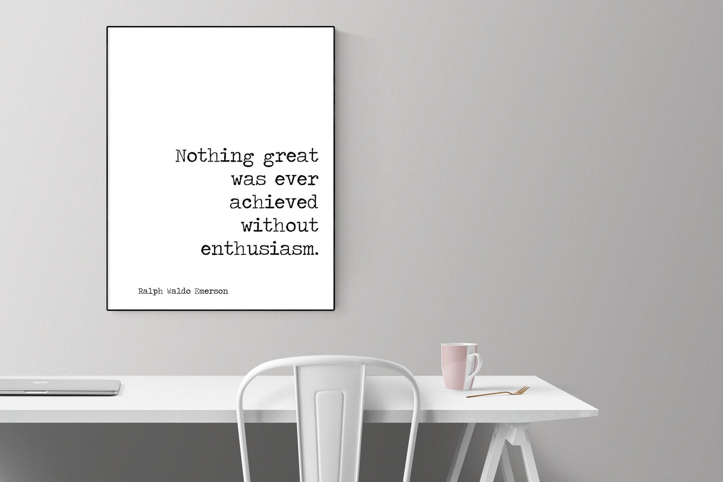Nothing Great Was Ever Achieved Without Enthusiasm | Ralph Waldo Emerson Quote | Art Print