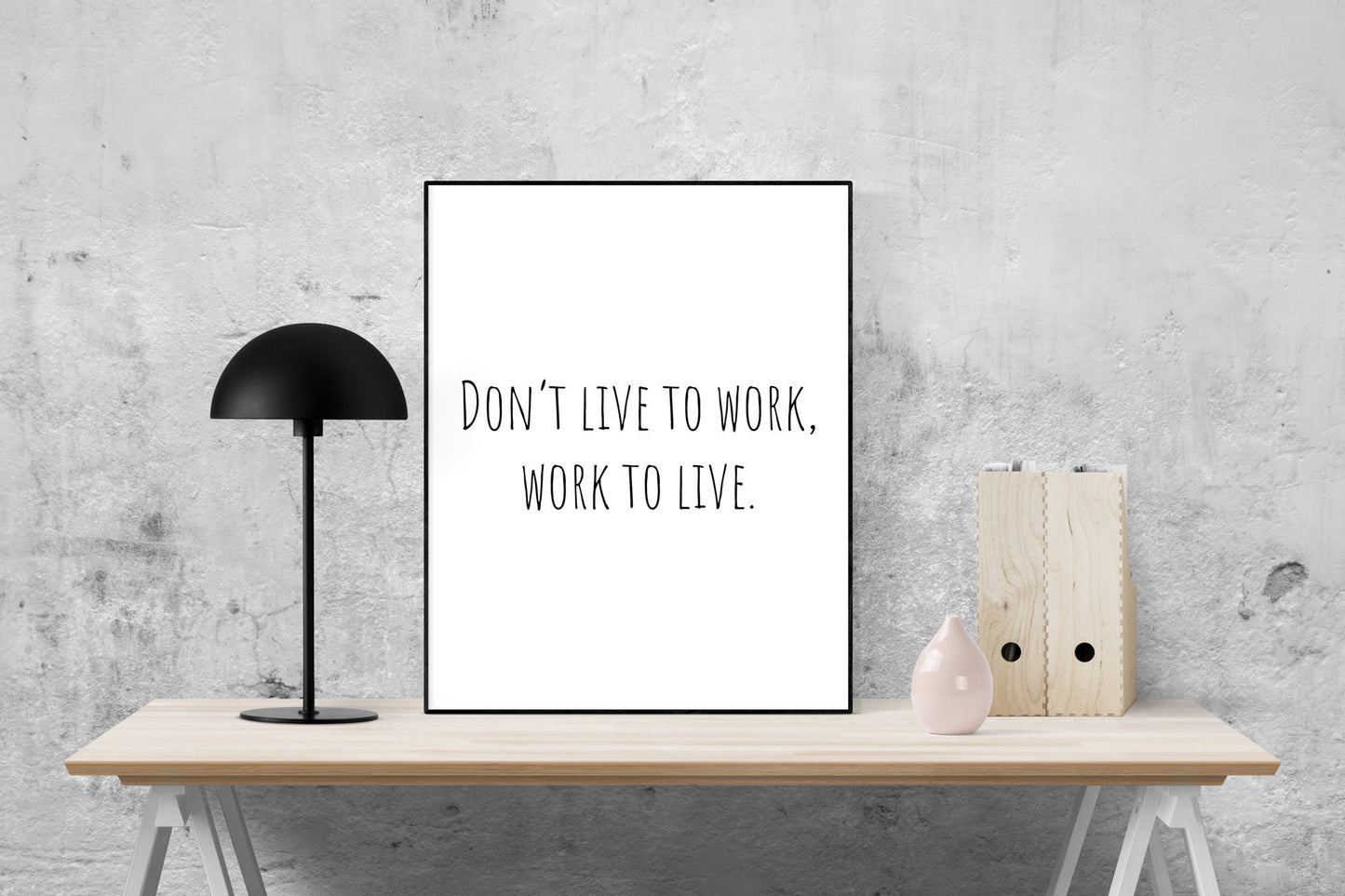 Funny Motivational Quote Art Print – Don’t Live to Work, Work to Live | Inspirational Typography Poster | Home Decor Wall Art