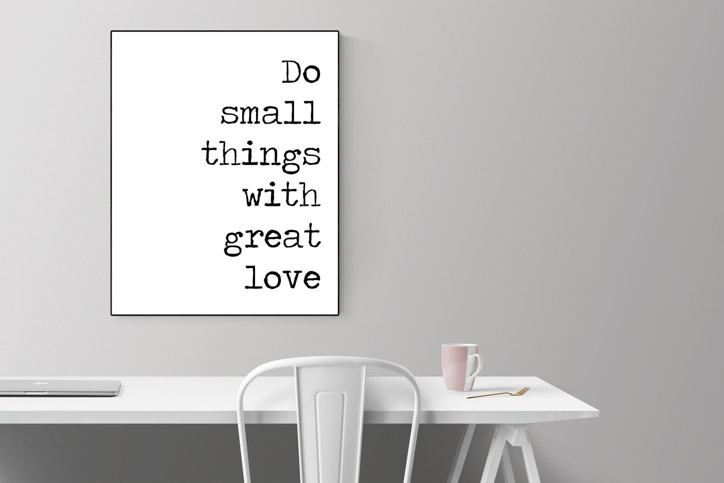 Do Small Things With Great Love | Art Print