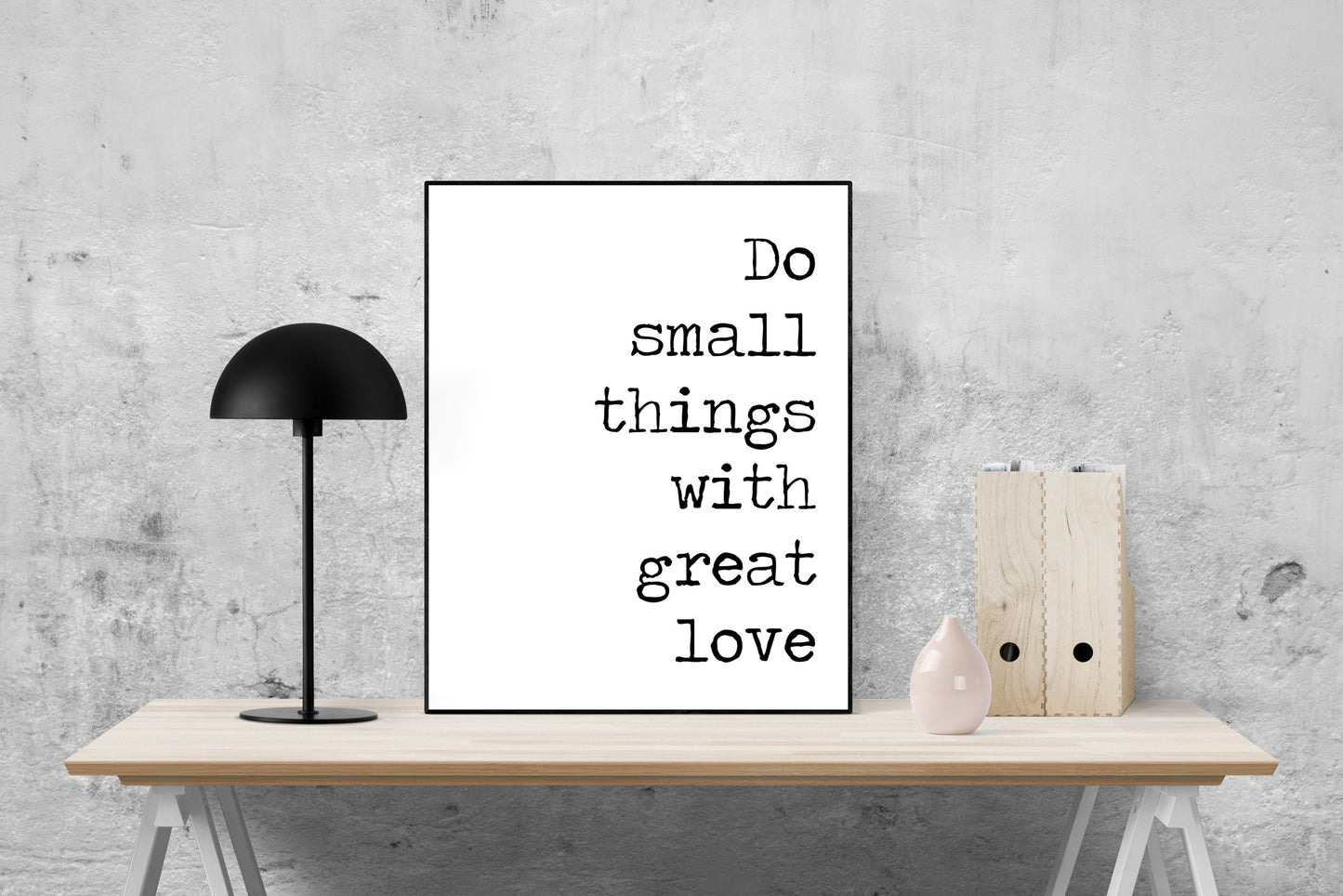 Do Small Things With Great Love | Art Print