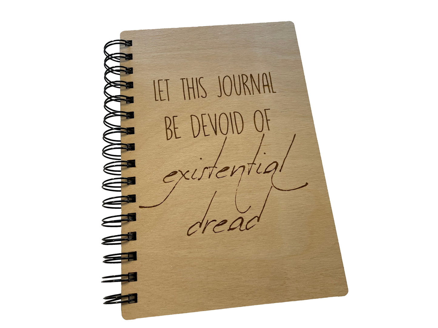 Let The Journal Be Devoid Of Existential Dread | Writing Journal Or Diary | Made of Wood