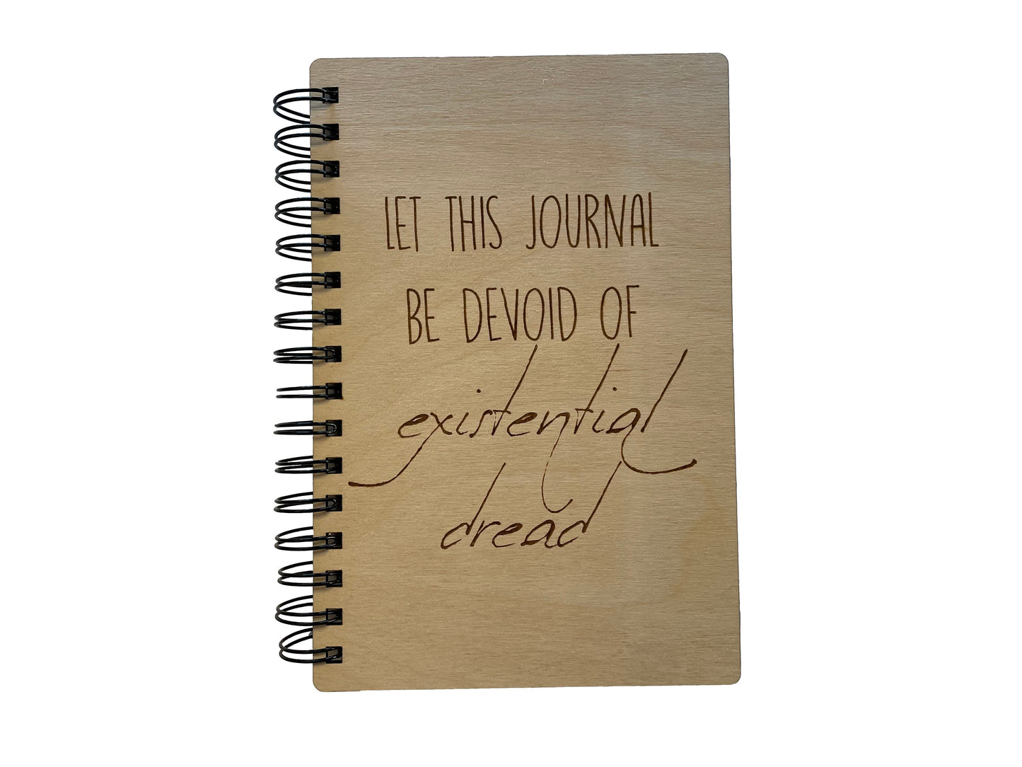 Let The Journal Be Devoid Of Existential Dread | Writing Journal Or Diary | Made of Wood