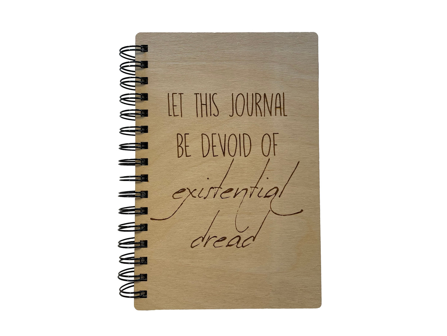 Let The Journal Be Devoid Of Existential Dread | Writing Journal Or Diary | Made of Wood