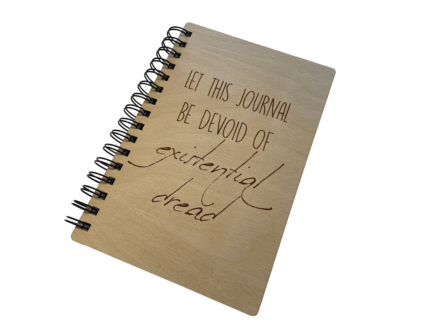 Let The Journal Be Devoid Of Existential Dread | Writing Journal Or Diary | Made of Wood