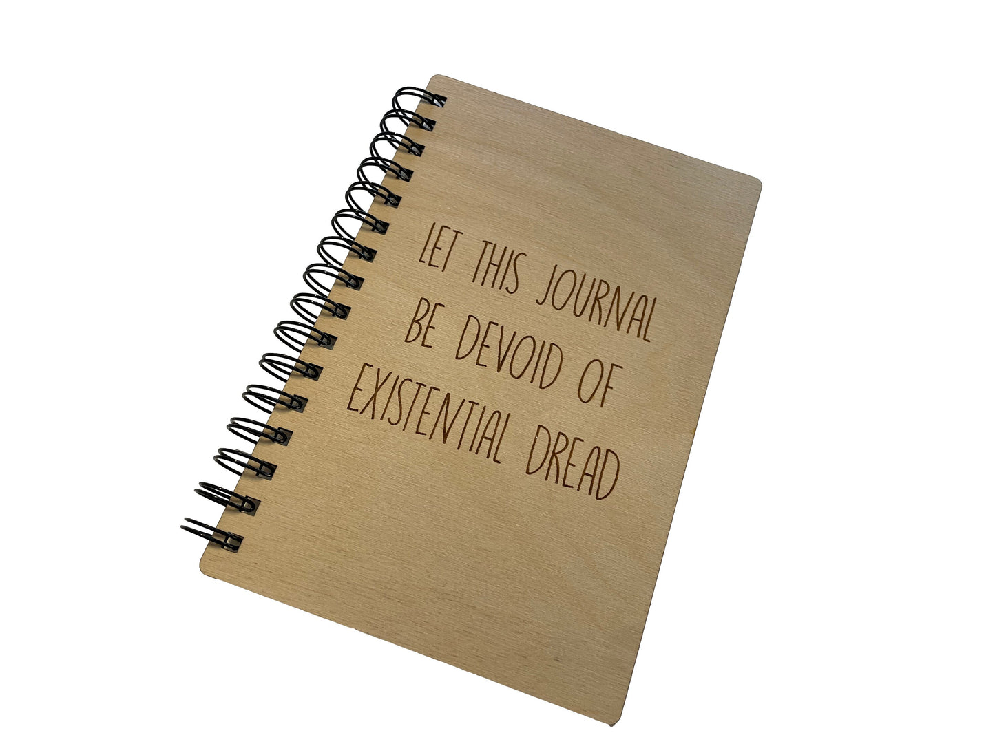 Let The Journal Be Devoid Of Existential Dread | Writing Journal Or Diary | Made of Wood