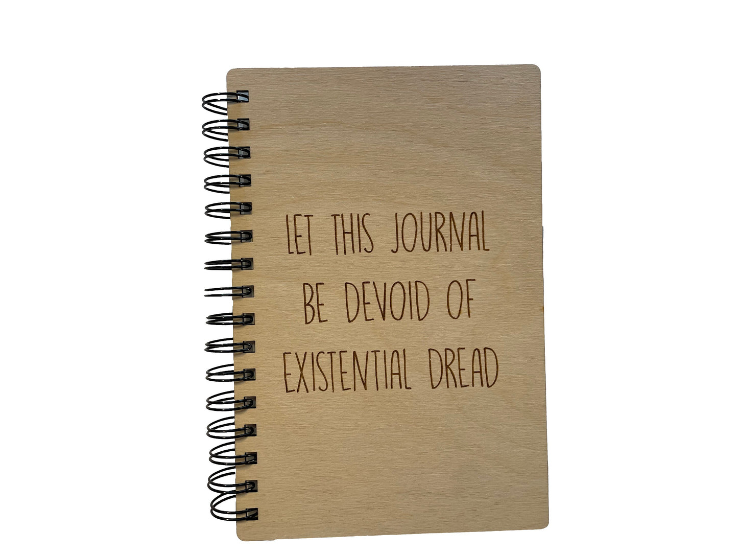 Let The Journal Be Devoid Of Existential Dread | Writing Journal Or Diary | Made of Wood