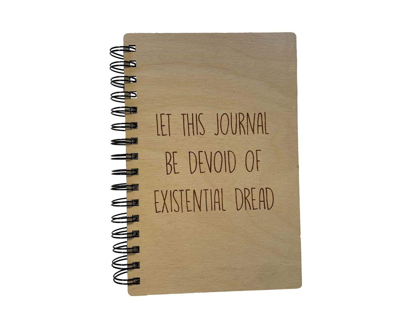 Let The Journal Be Devoid Of Existential Dread | Writing Journal Or Diary | Made of Wood