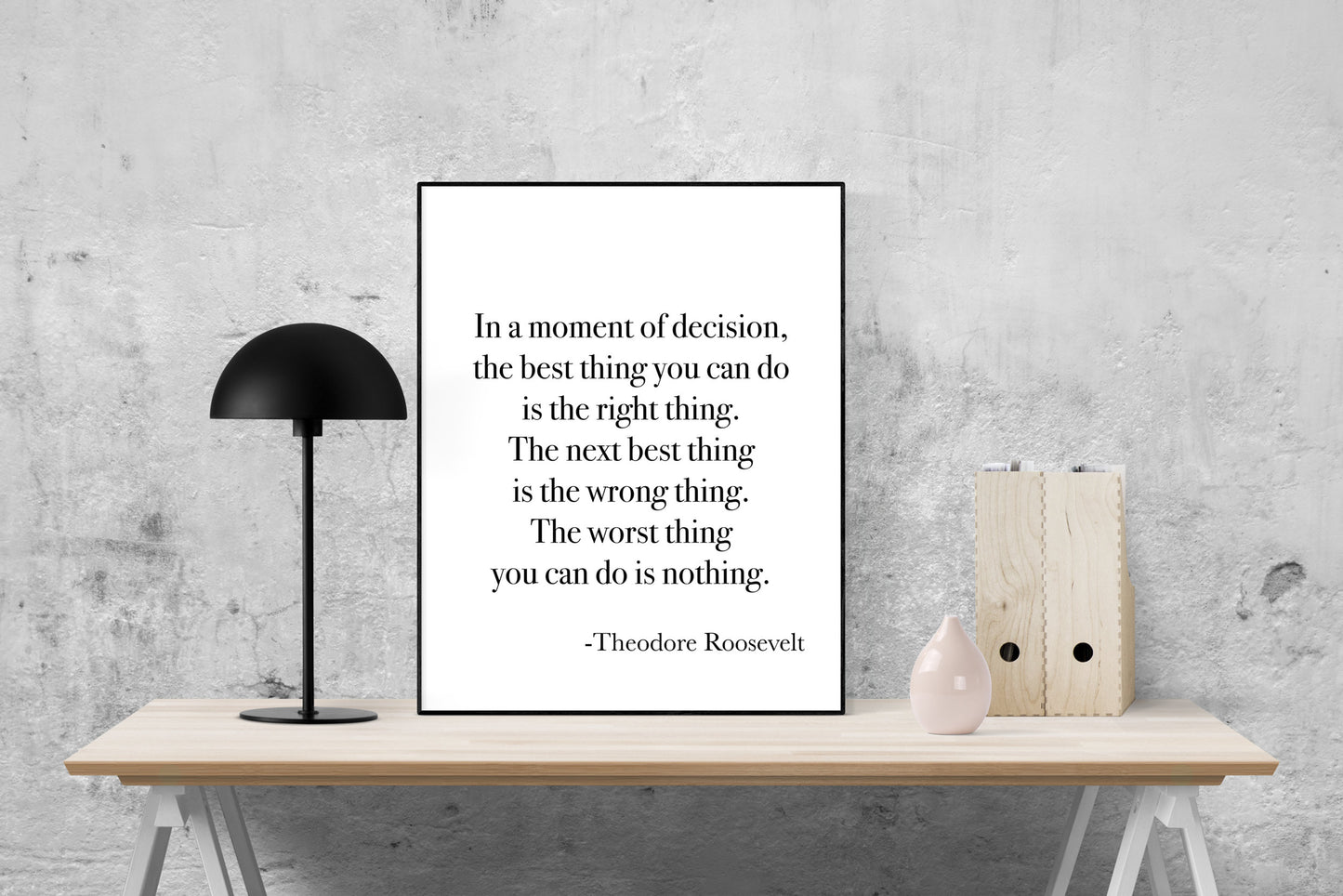 Theodore Roosevelt Quote Art Print | In A Moment Of Decision | Teddy Roosevelt | Home Decor | Inspirational | Motivational History Poster
