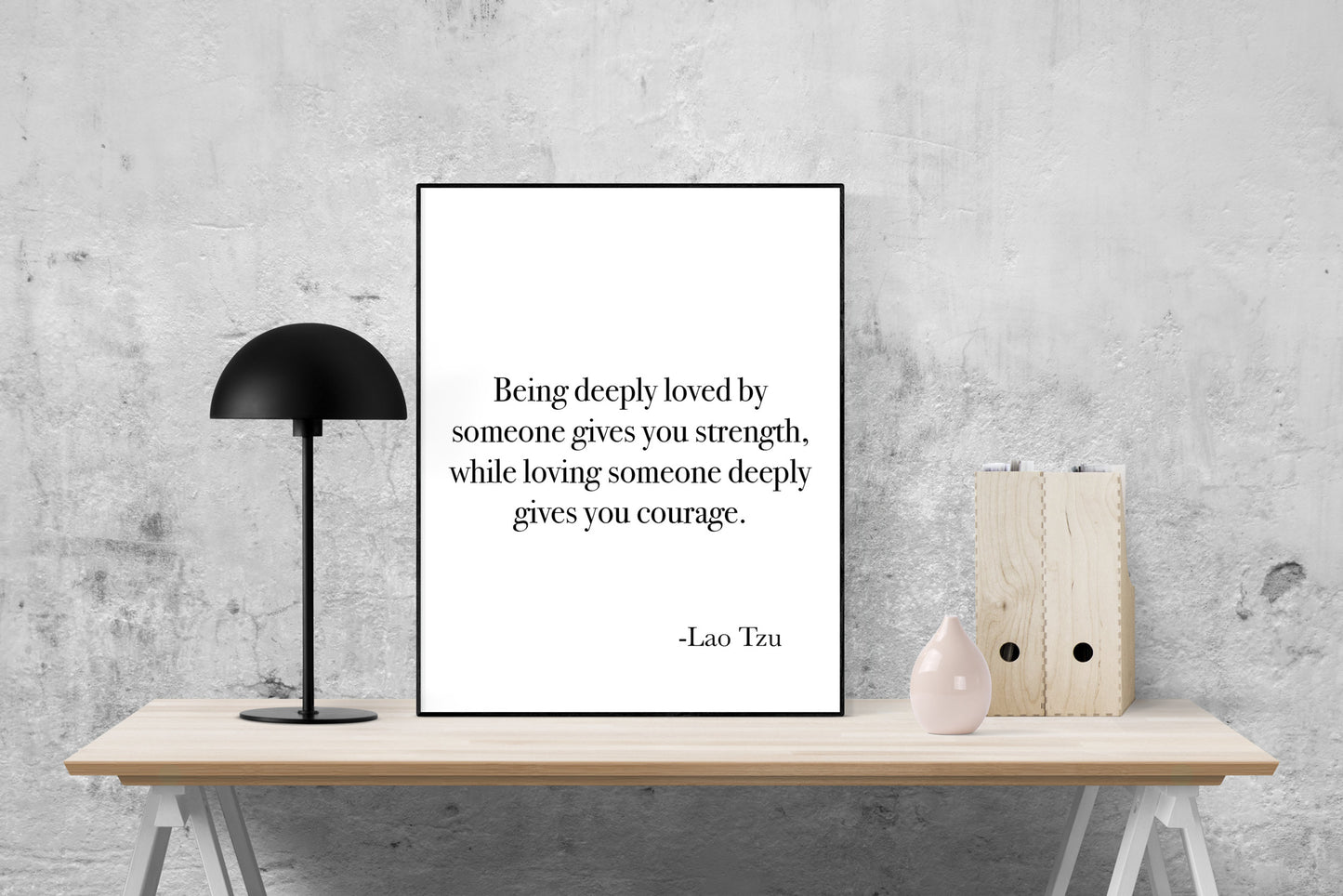 Lao Tzu Quote Art Print | Being Deeply Loved By Someone Gives You Strength | Inspirational Literary | Home Decor | Poster