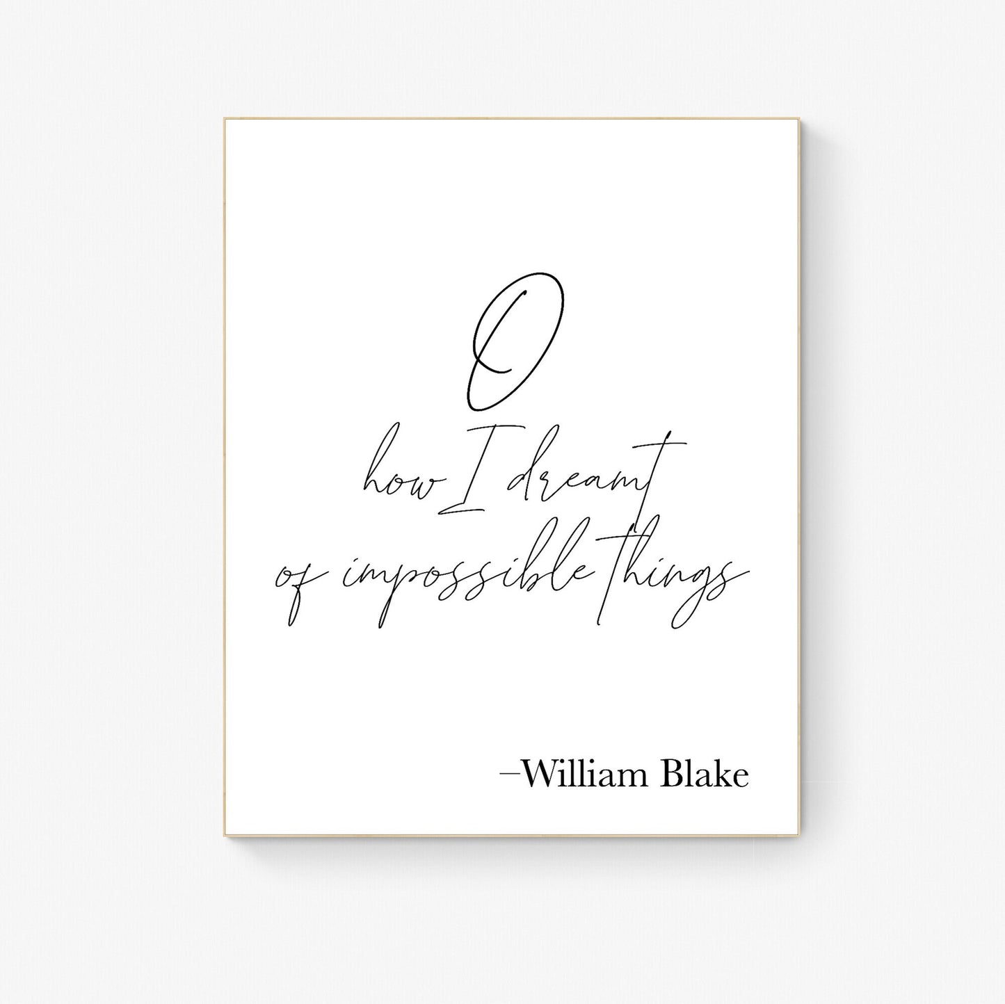 William Blake Quote Art Print | O How I Dreamt Of Impossible Things | Home Decor | Inspirational Poster