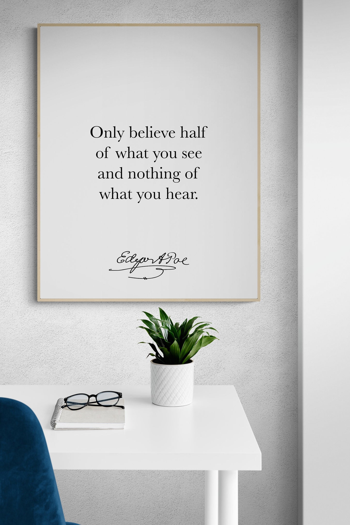 Edgar Allan Quote Art Print | Only Believe Half Of What You See | American Gothic Poetry | Home Decor | Literary Poster