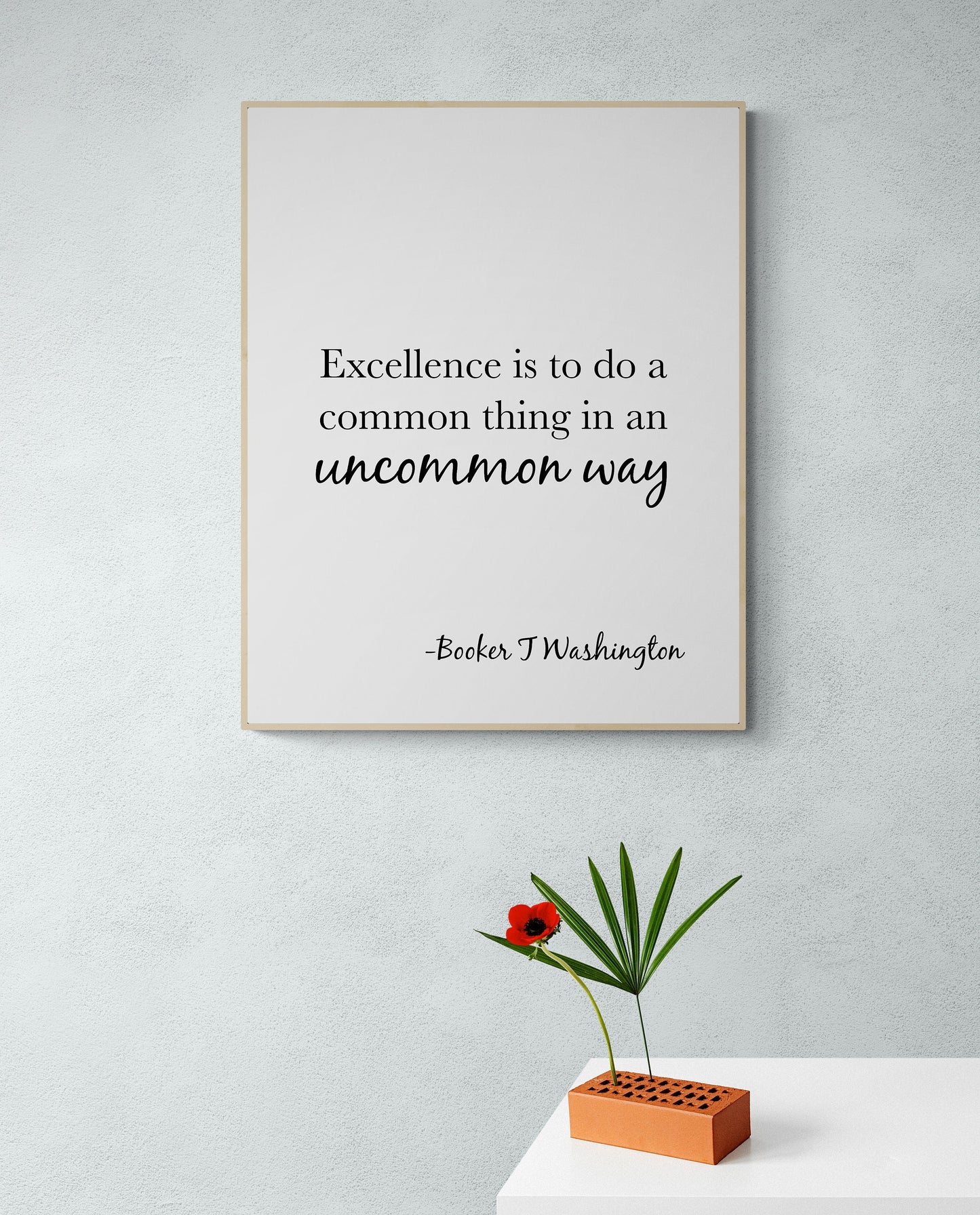 Booker T. Washington Quote Art Print – Excellence Is to Do a Common Thing | Motivational Home Wall Decor | Inspirational Poster