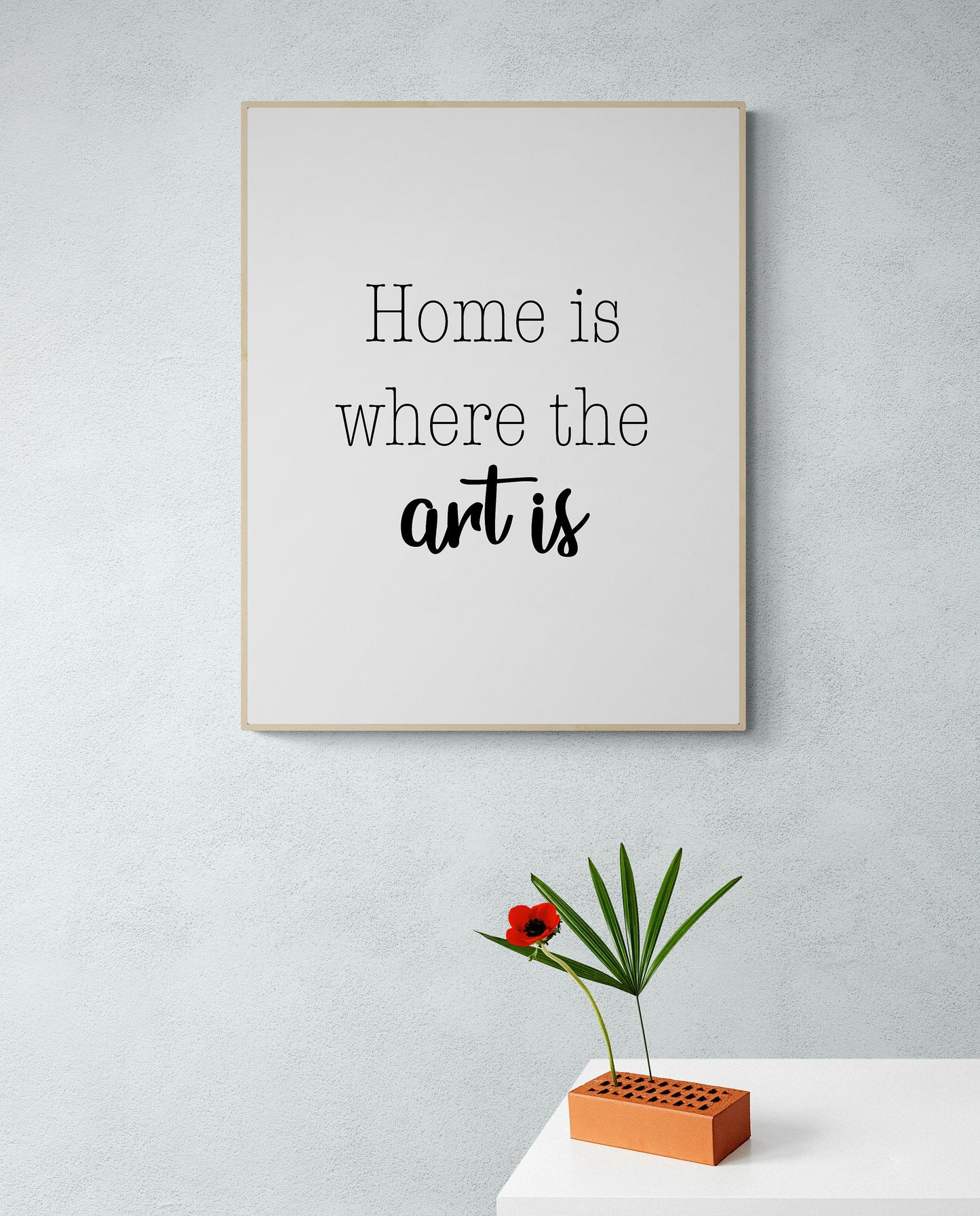 Motivational Quote Art Print | Home Is Where The Art Is | Inspirational Typography Home Decor | Living Room | Creative Artist Poster