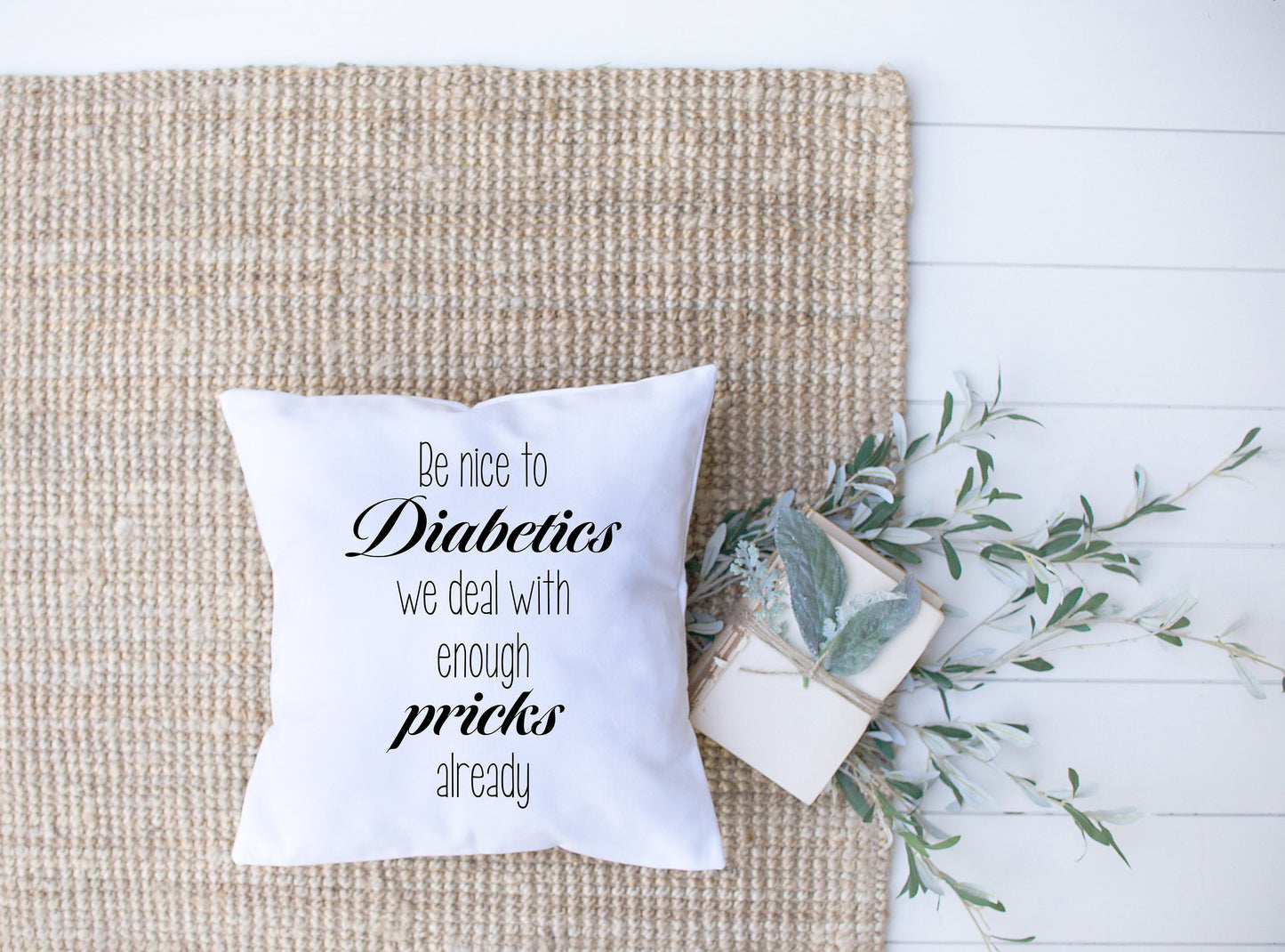 T1D Humor | Be Nice To Diabetics We Deal With Enough Pricks Already | Diabetes | Decorative Pillow | Custom Designed | Made In The USA