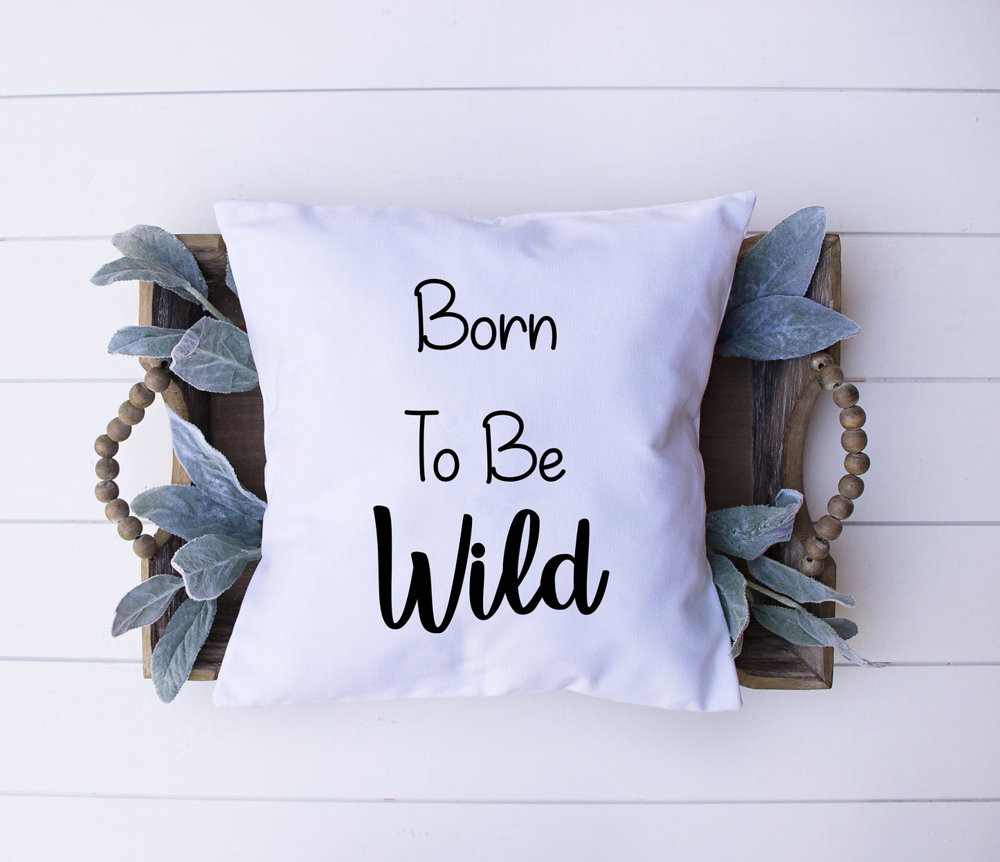 Born To Be Wild Throw Pillow 18x18 | White Decorative Gift | Nursery Home Decor