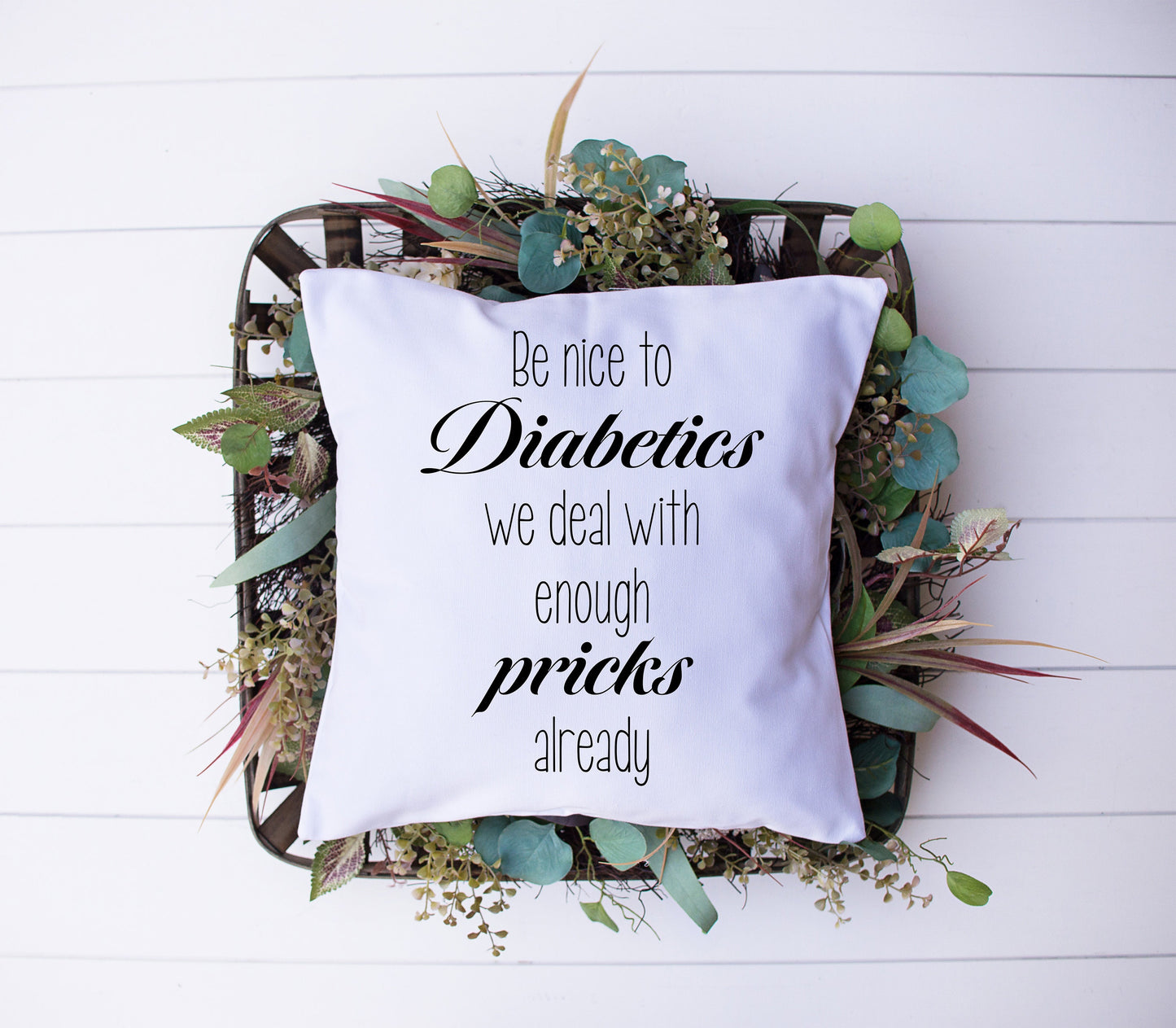 T1D Humor | Be Nice To Diabetics We Deal With Enough Pricks Already | Diabetes | Decorative Pillow | Custom Designed | Made In The USA