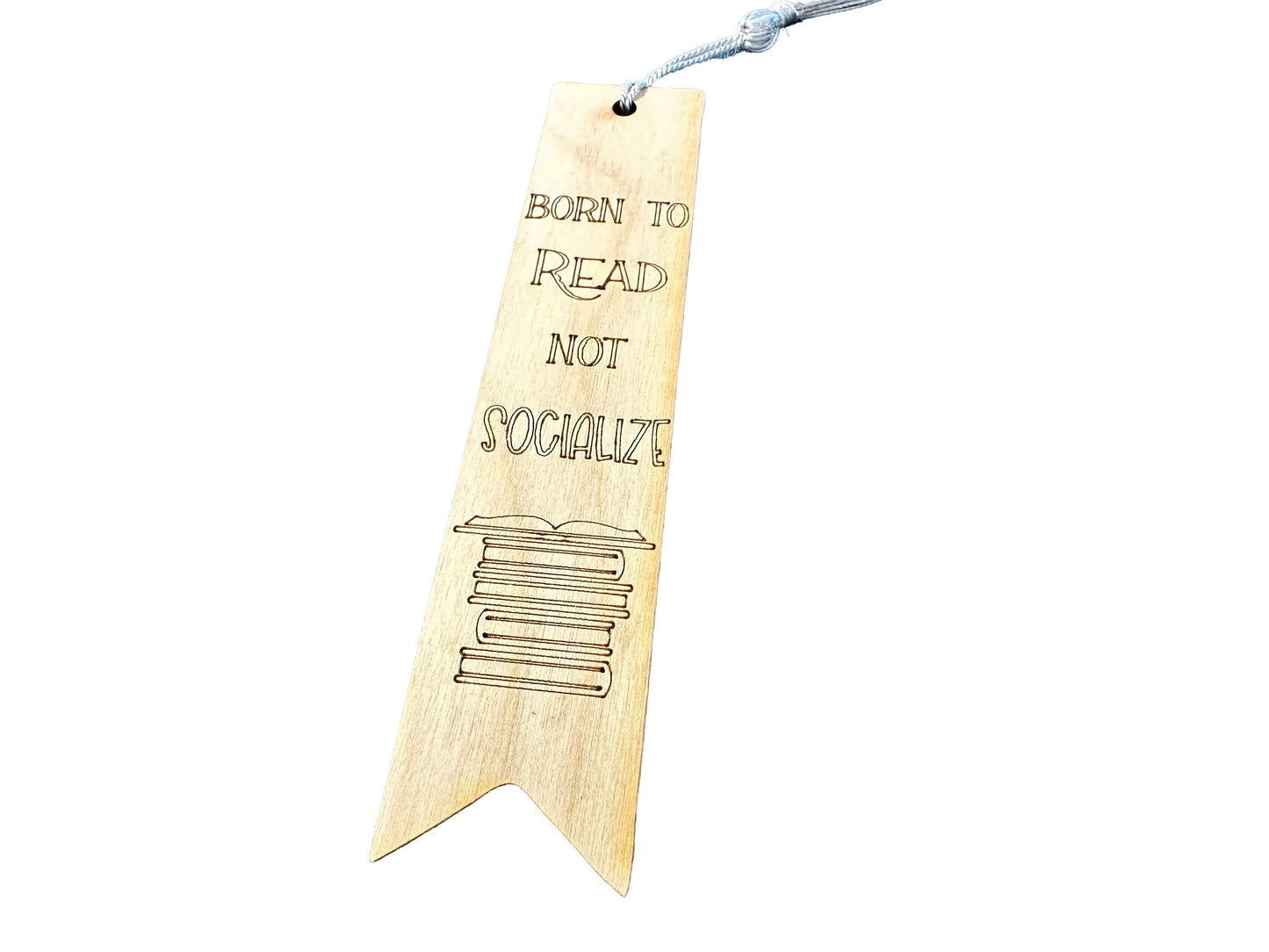 Born to Read Not Socialize | Wooden Bookmark With Tassel