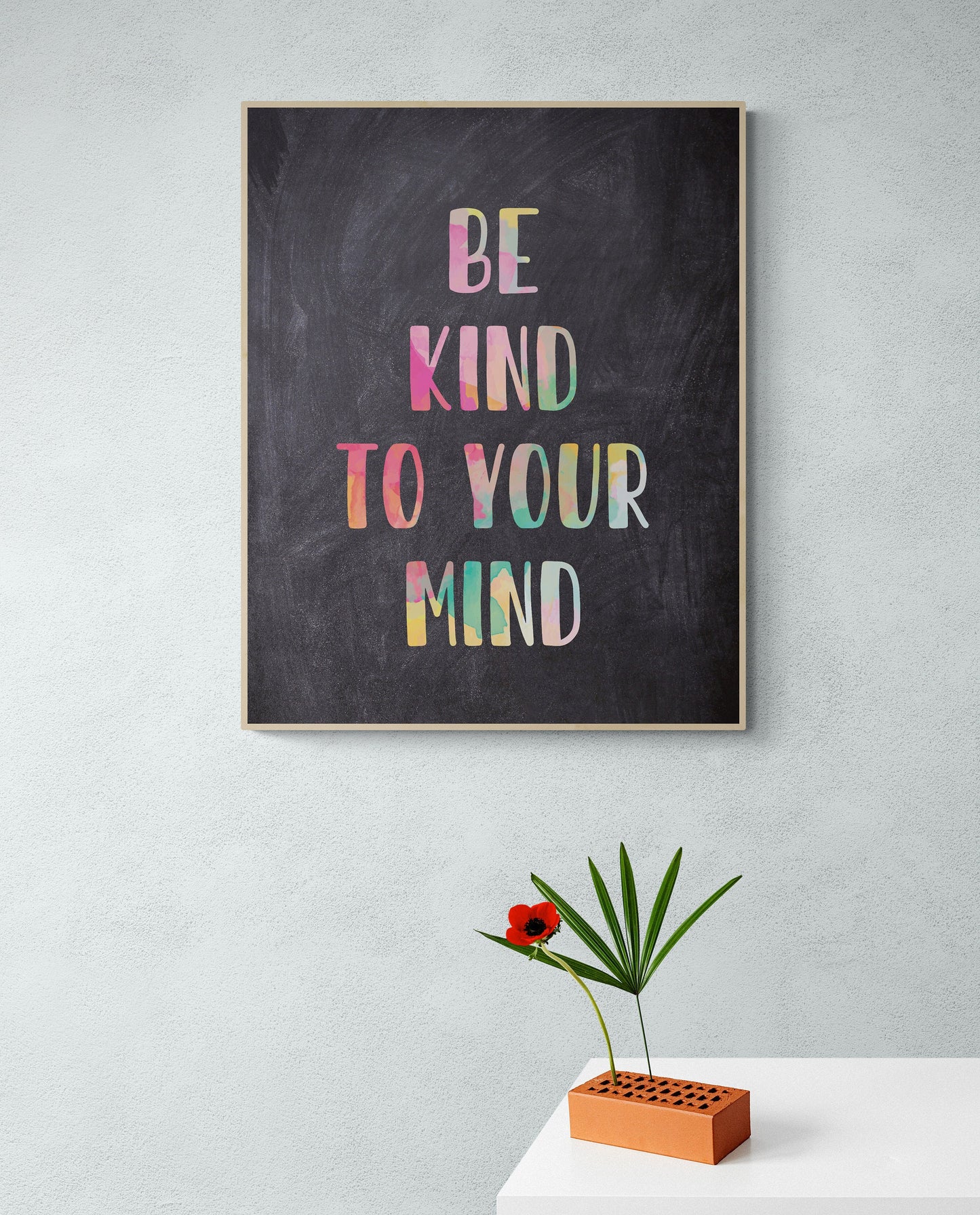 Mental Health Art Print | Be Kind To Your Mind | Inspirational Home Decor | Living Room | Poster