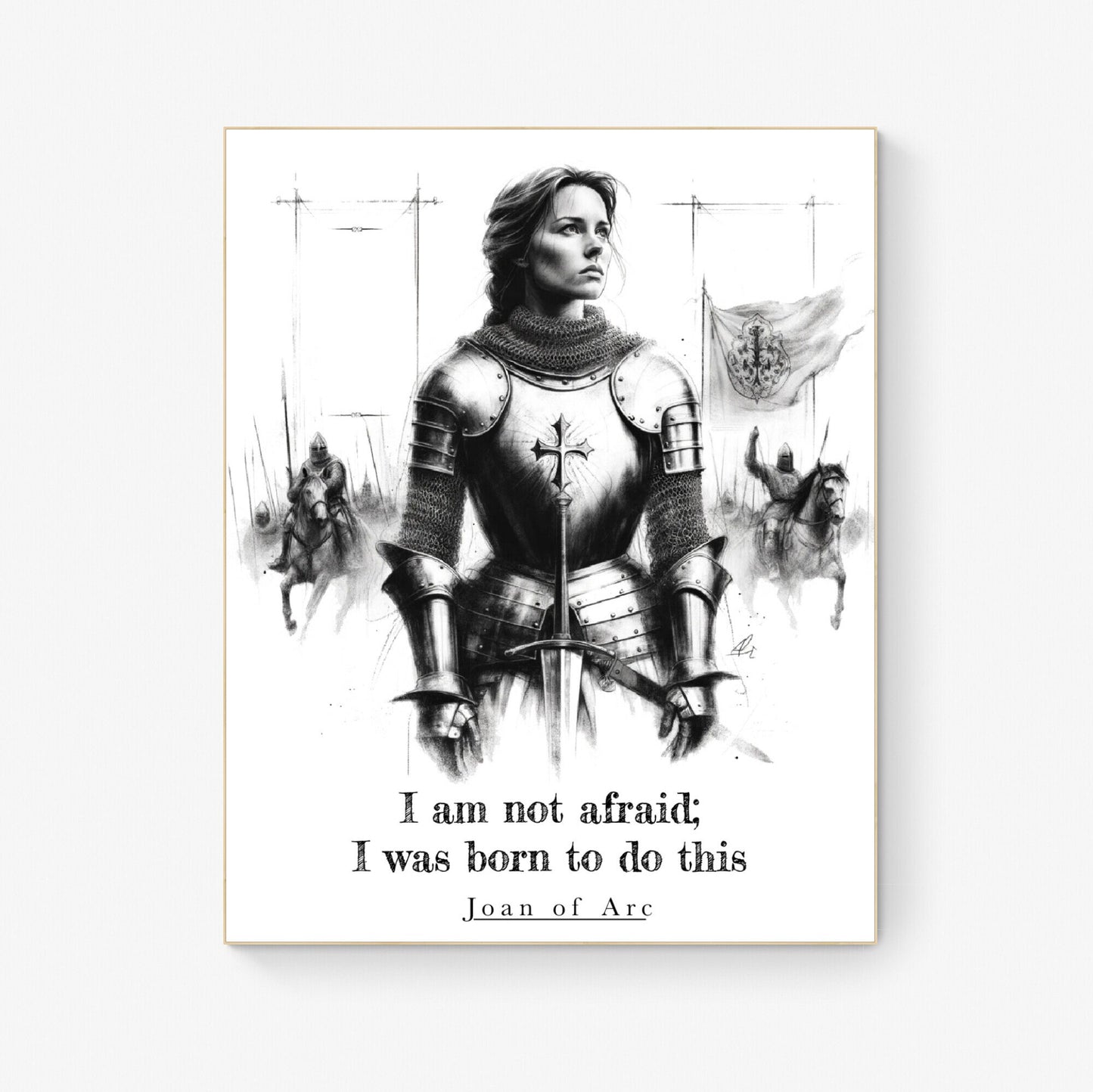 I Am Not Afraid; I Was Born To Do This from Joan Of Arc Quote Art Print