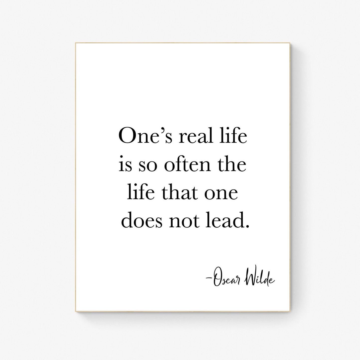 One's Real Life Is Often The Life That One Does Not Lead | Oscar Wilde Quote Print | Inspirational Artwork | Literature Artwork