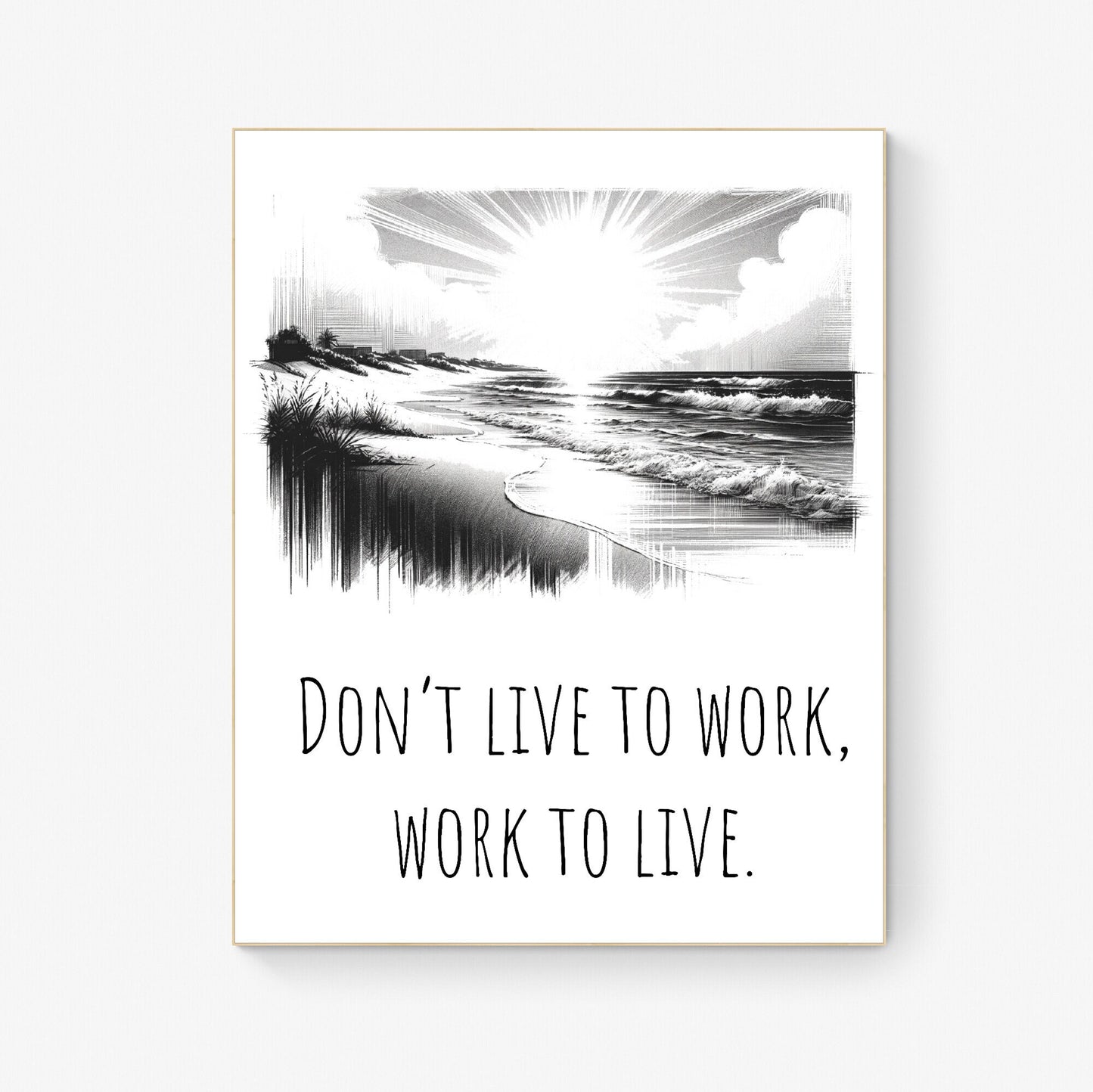 Don't Live To Work, Work To Live Healthy Life Balance Art Print