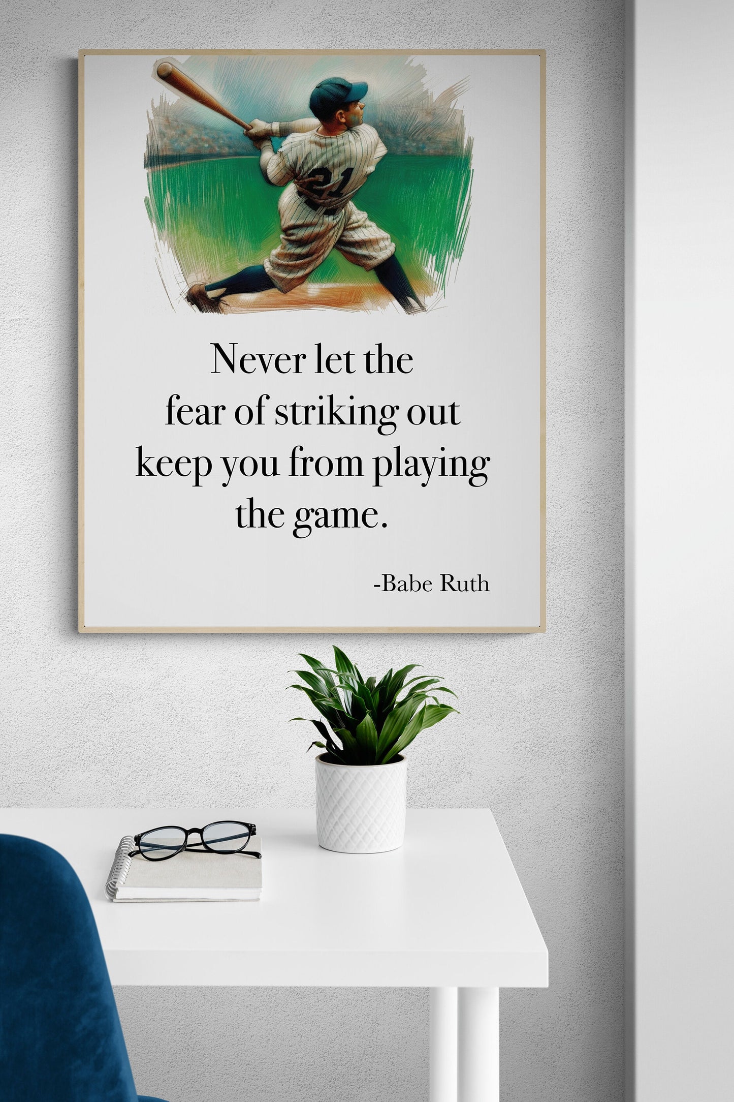 Never Let The Fear Of Striking Out Keep You From Playing The Game by Babe Ruth Colorful Art Print