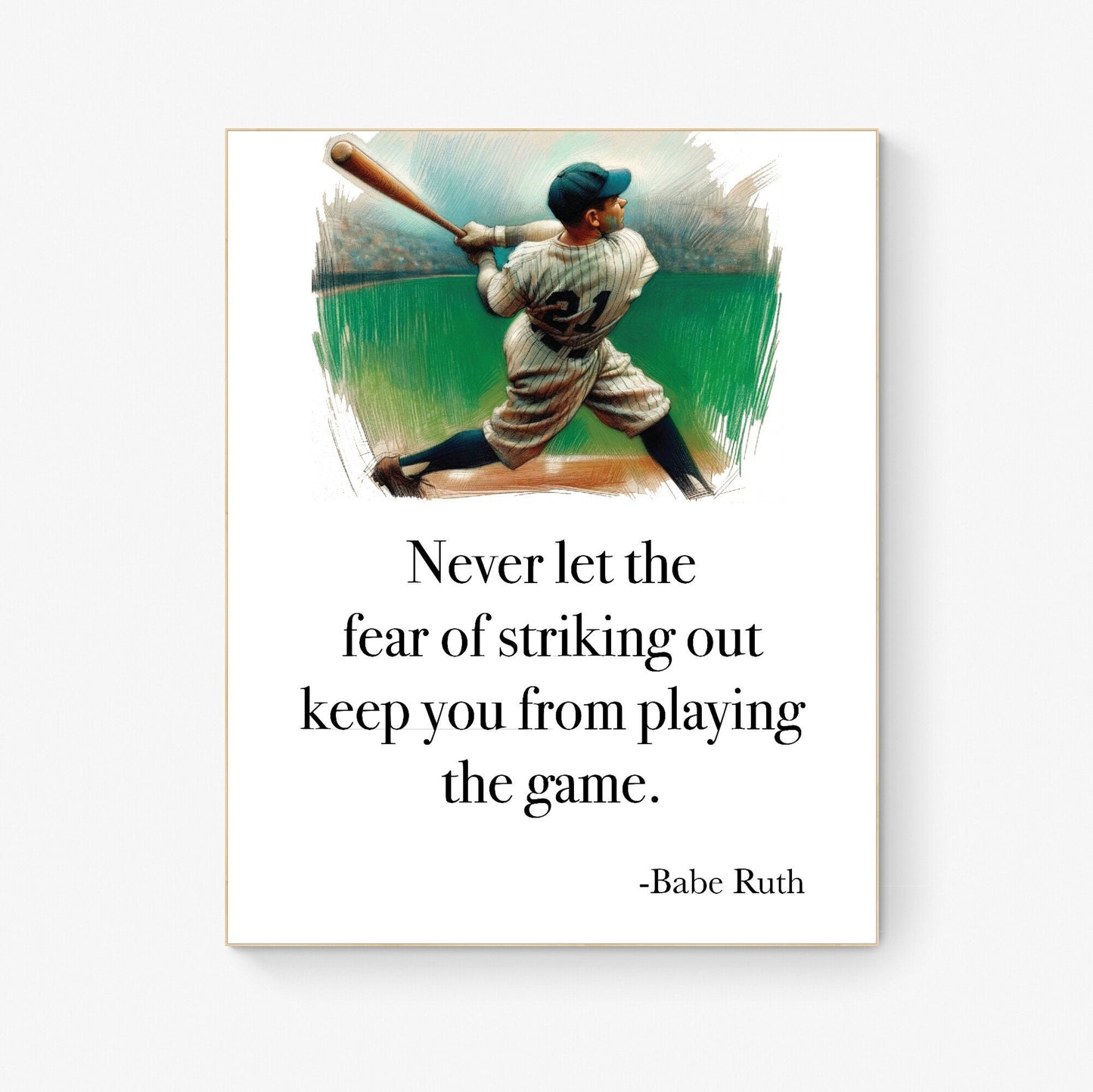 Never Let The Fear Of Striking Out Keep You From Playing The Game by Babe Ruth Colorful Art Print