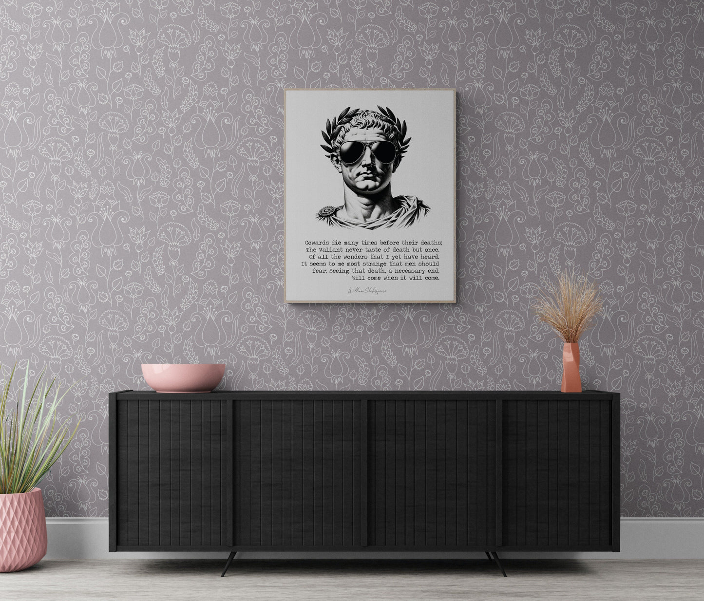 Cowards Die Many Times Before Their Deaths by William Shakespeare from Julius Caesar in Sunglasses Art Print