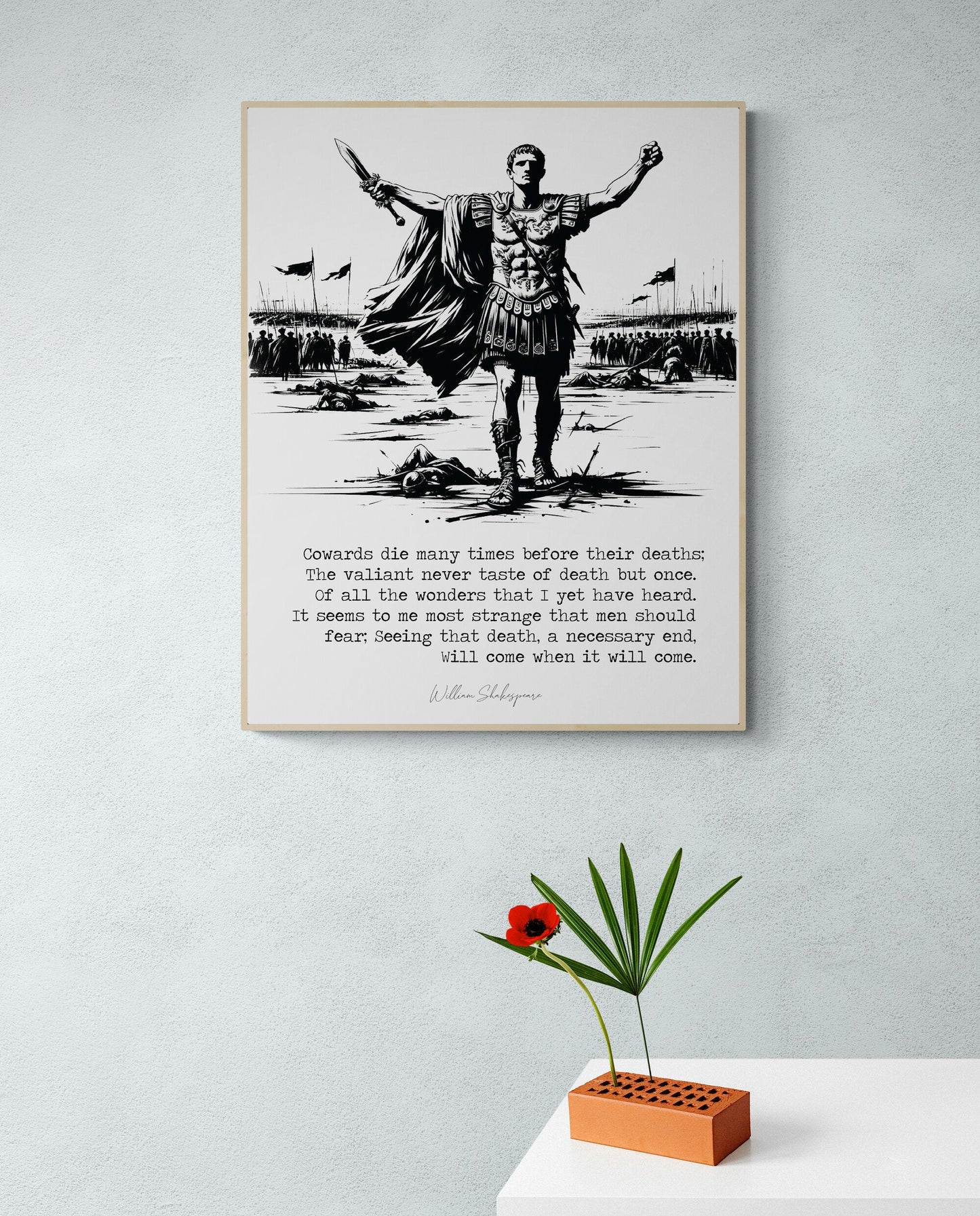 Cowards Die Many Times Before Their Deaths by William Shakespeare from Julius Caesar on the Battlefield Art Print