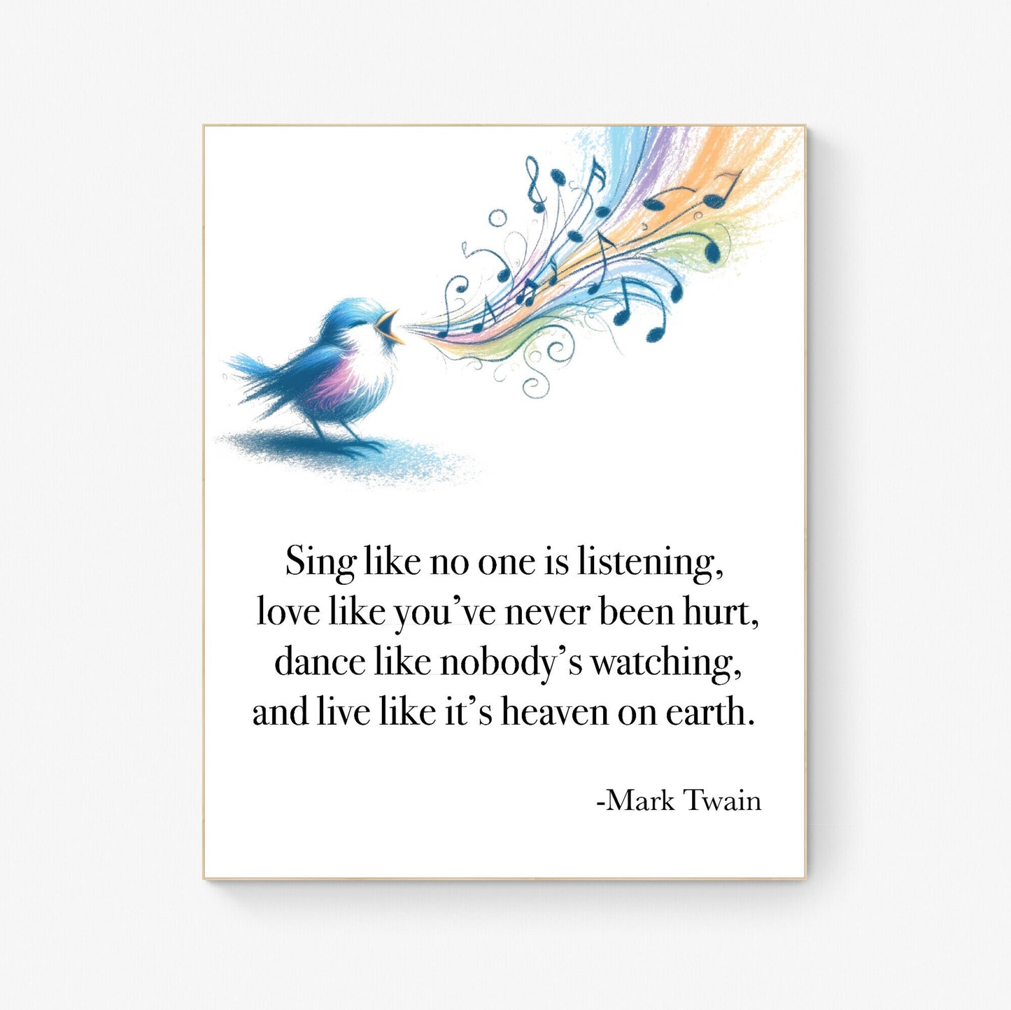 Sing Like No One's Listening Love Like You've Never Been Hurt | Dance Like Nobody's Watching byMark Twain Art Print