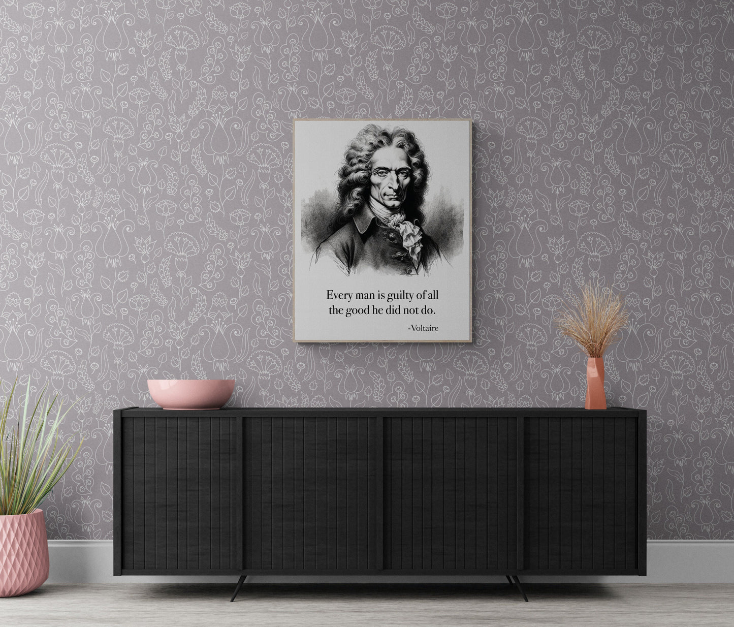 Every Man Is Guilty Of All The Good He Did Not Do from Voltaire Art Print