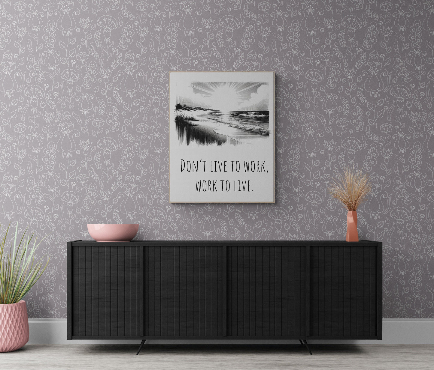 Don't Live To Work, Work To Live Healthy Life Balance Art Print