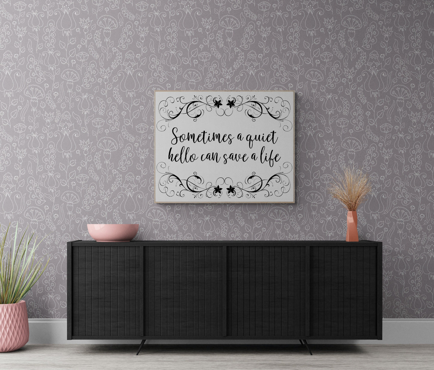 Quiet Hello, Life Saver - Inspirational Art Print