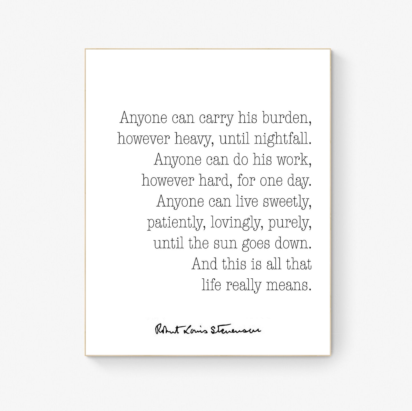 Anyone Can Carry His Burden Robert Louis Stevenson Typography Art Print