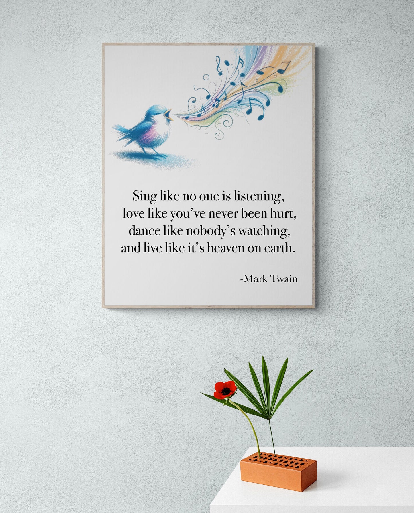 Sing Like No One's Listening Love Like You've Never Been Hurt | Dance Like Nobody's Watching byMark Twain Art Print
