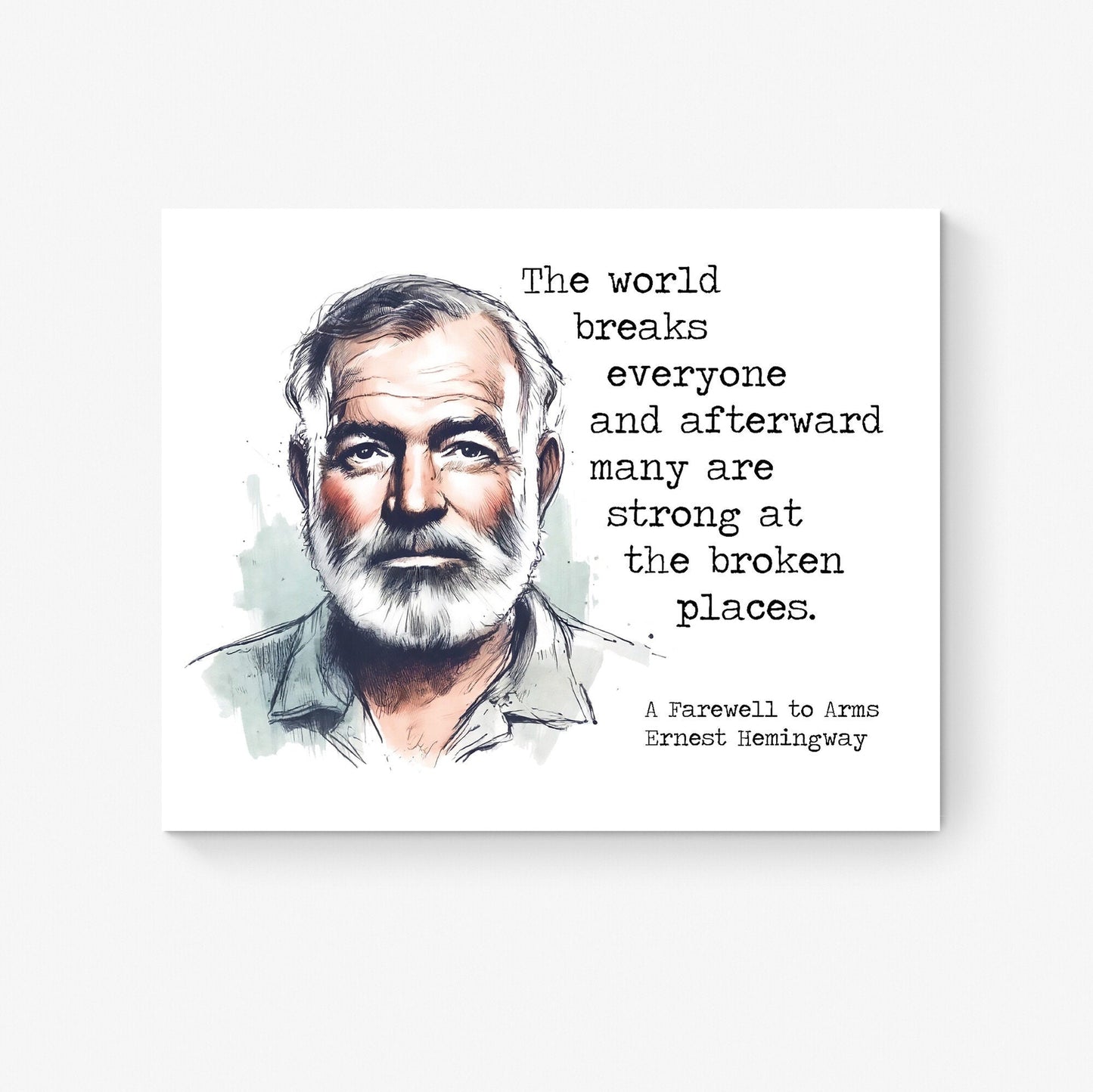 The World Breaks Everyone | A Farewell To Arms | Ernest Hemingway Quote | Watercolor | Home Decor | Art Print