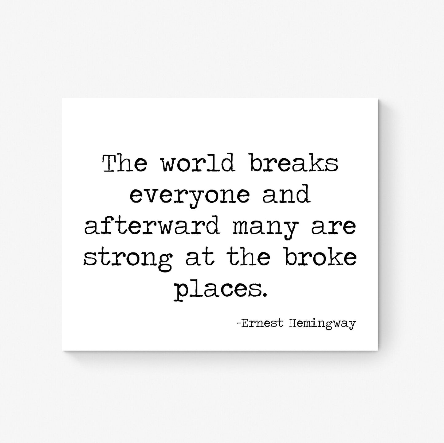 The World Breaks Everyone | A Farewell To Arms | Ernest Hemingway Quote | Typography | Home Decor | Art Print