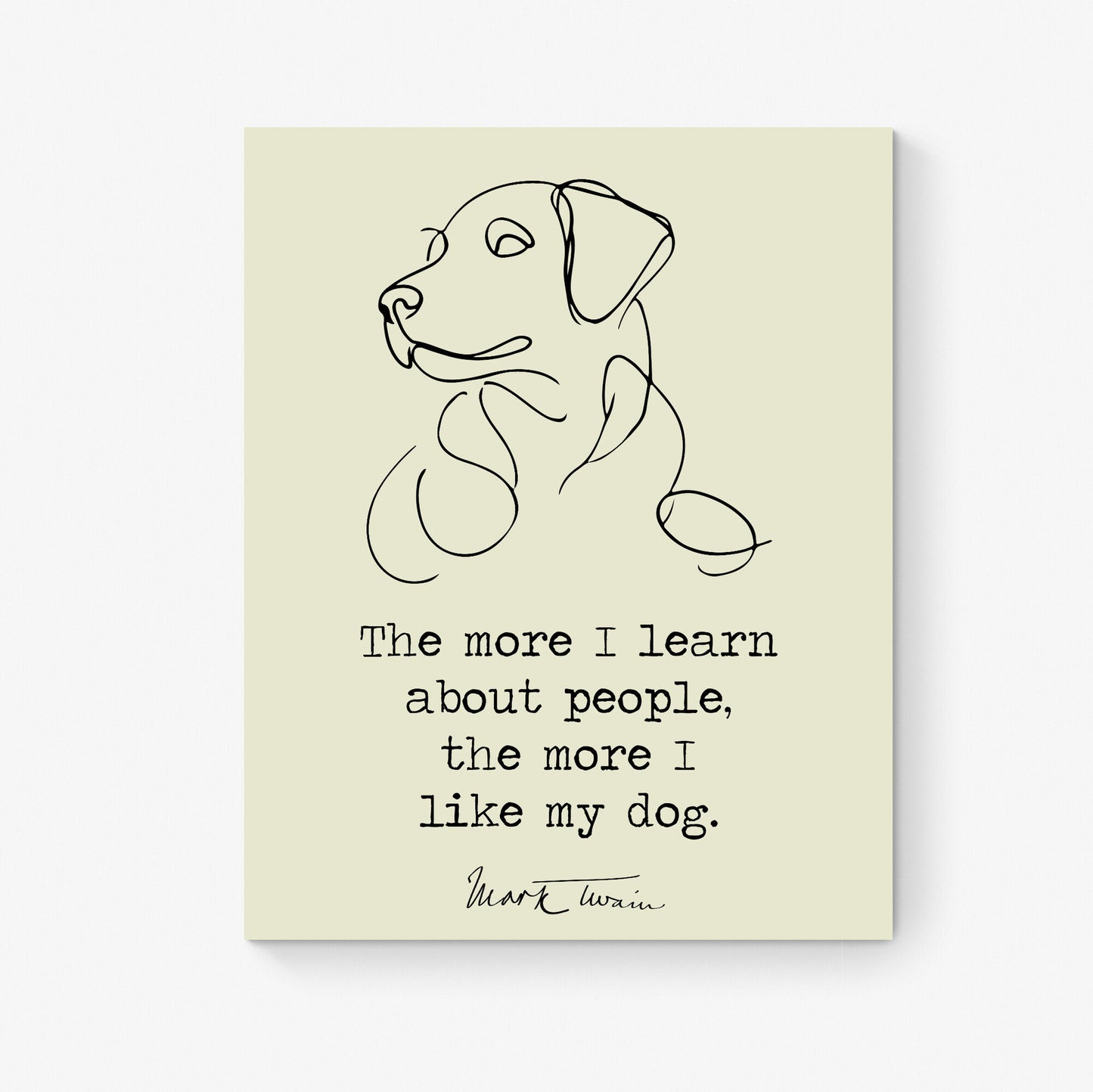 The More I Learn About People | I Like My Dog | Mark Twain Quote | Motivational | Book | Literary Home Decor | Living Room | Art Print