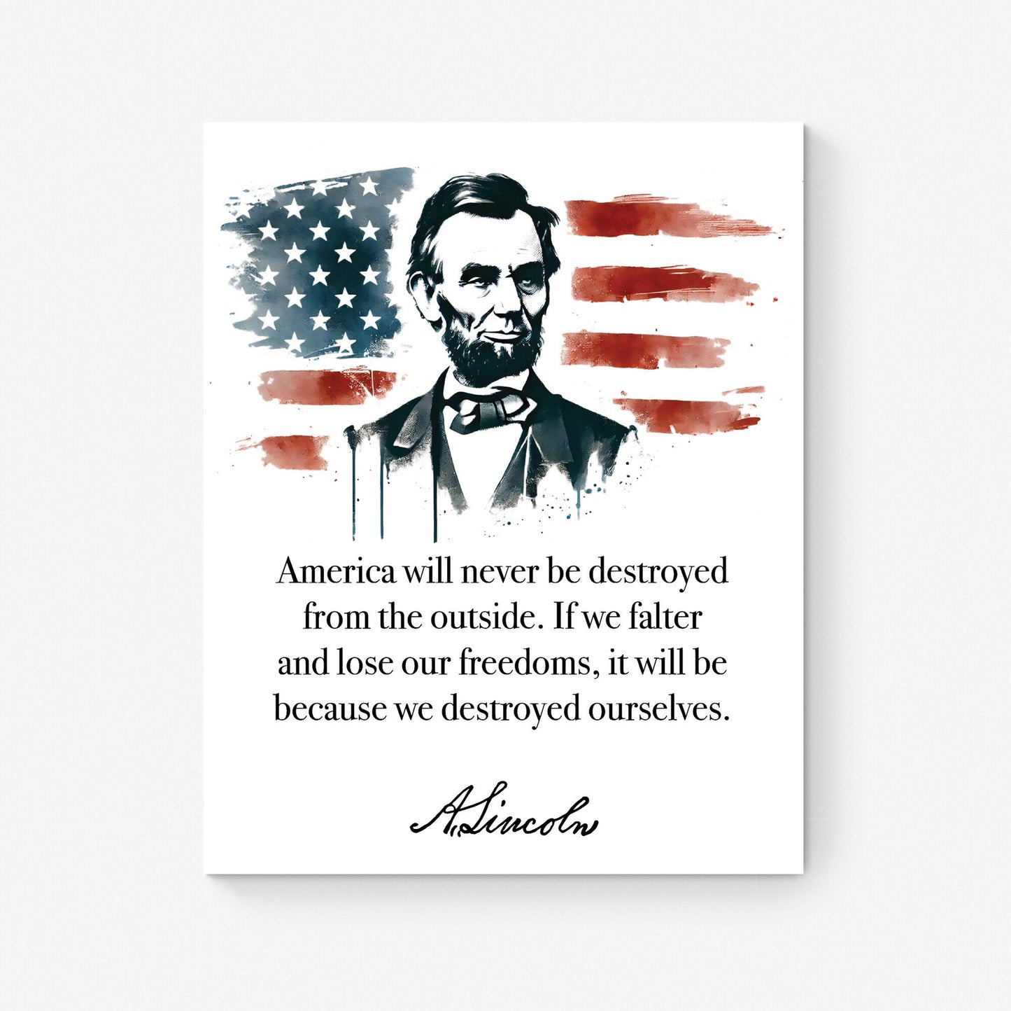 Abraham Lincoln Quote Art Print | America Will Never Be Destroyed | Watercolor Flag | Patriotic Inspirational | Home Decor | USA History