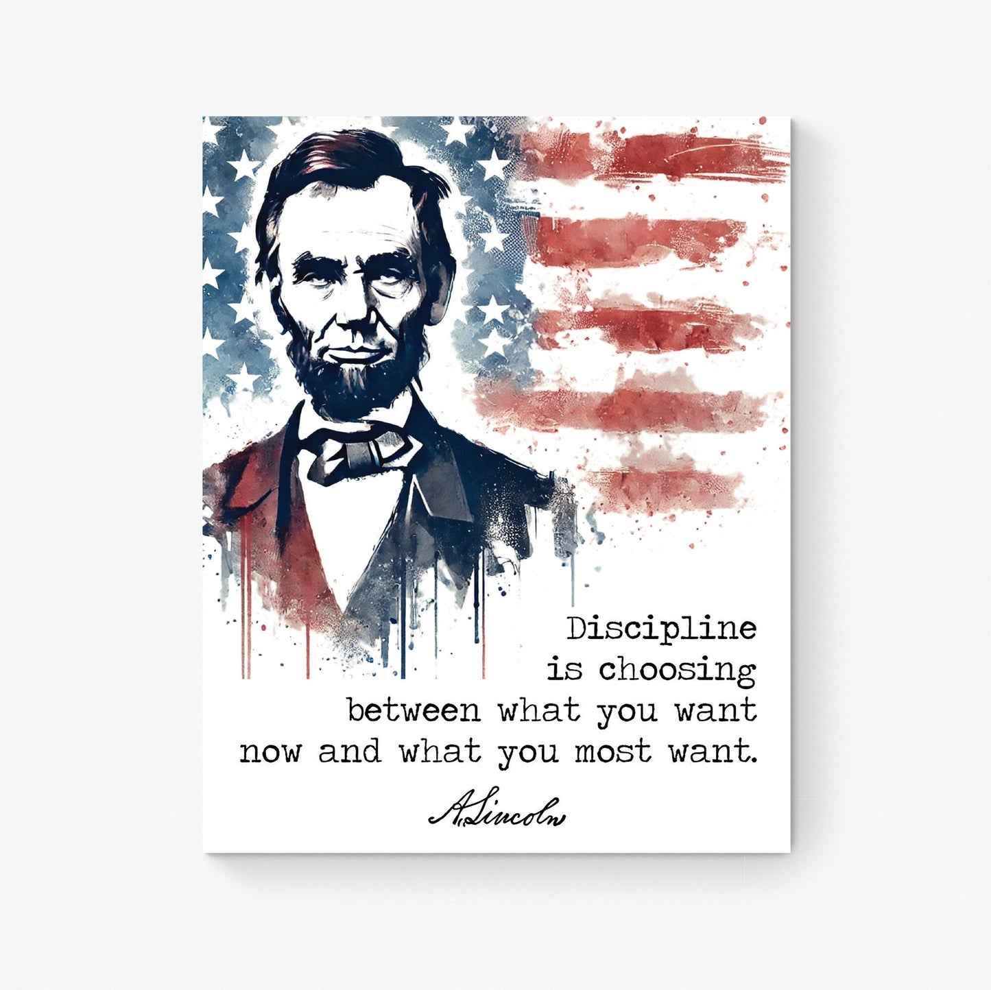 Abraham Lincoln Quote Art Print | Discipline Is Choosing Between What You Want Now | Watercolor Flag | Inspirational | Home Decor | Poster