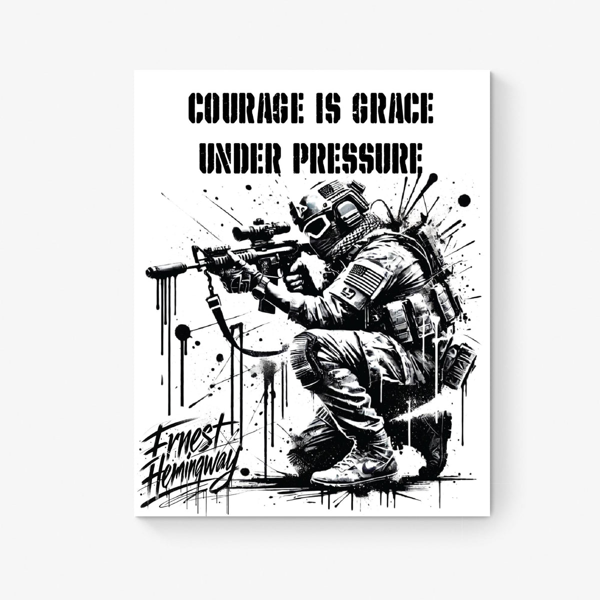 Military Art Print | Courage Is Grace Under Pressure | Army Soldier | Patriotic Veteran | Ernest Hemingway Graffiti | Home Decor Poster