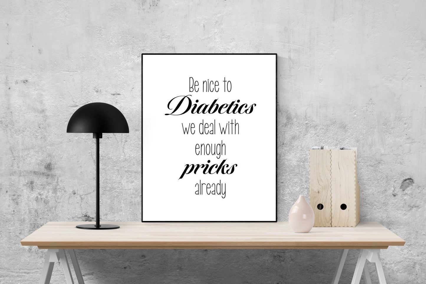 Diabetes Art Print | Be Nice To Diabetics | Type 1 & 2 Diabetes Poster | T1D