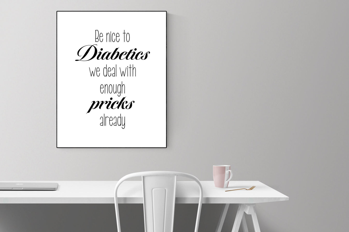 Diabetes Art Print | Be Nice To Diabetics | Type 1 & 2 Diabetes Poster | T1D