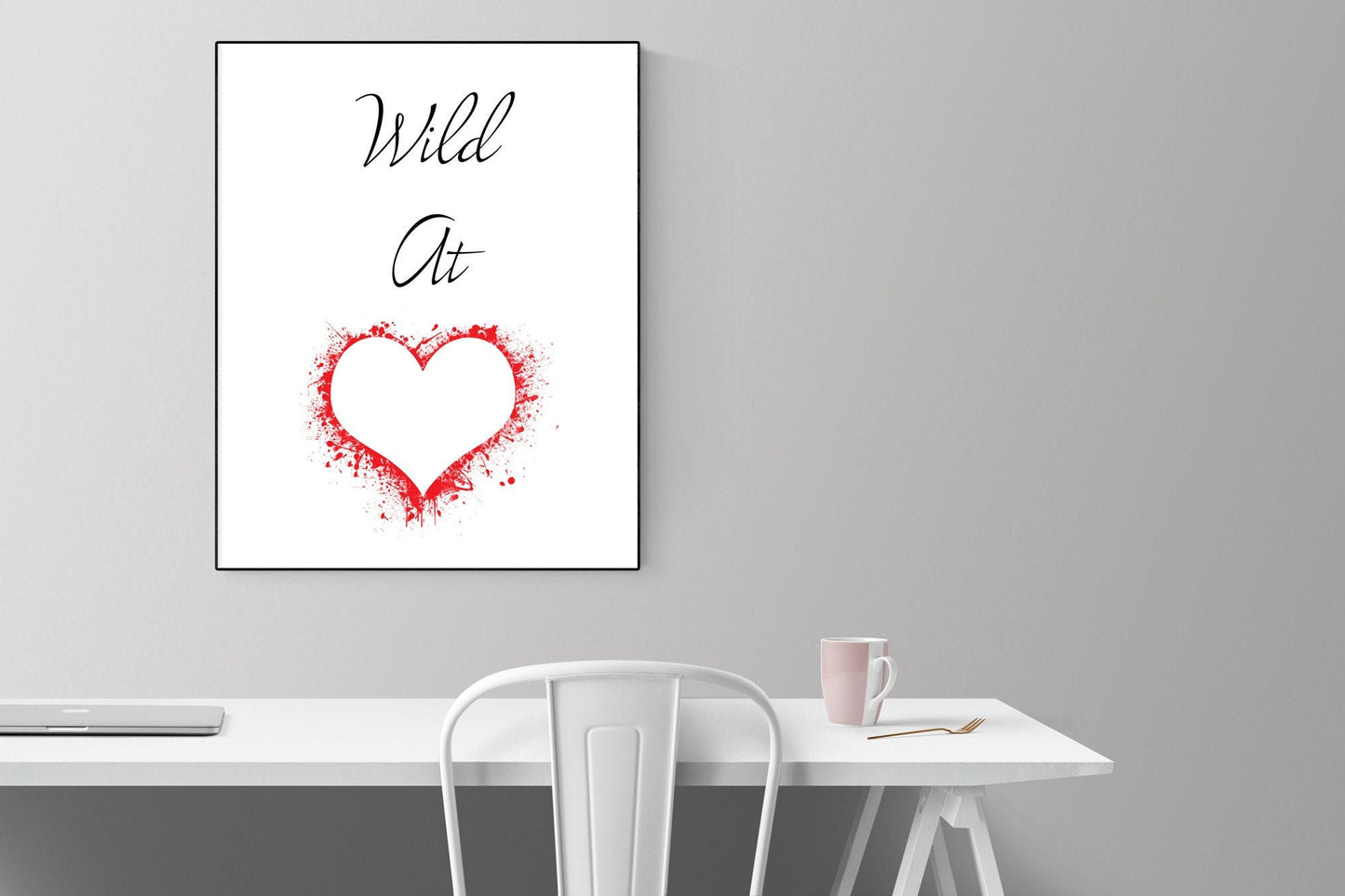 Love Quote Art Print | Wild At heart